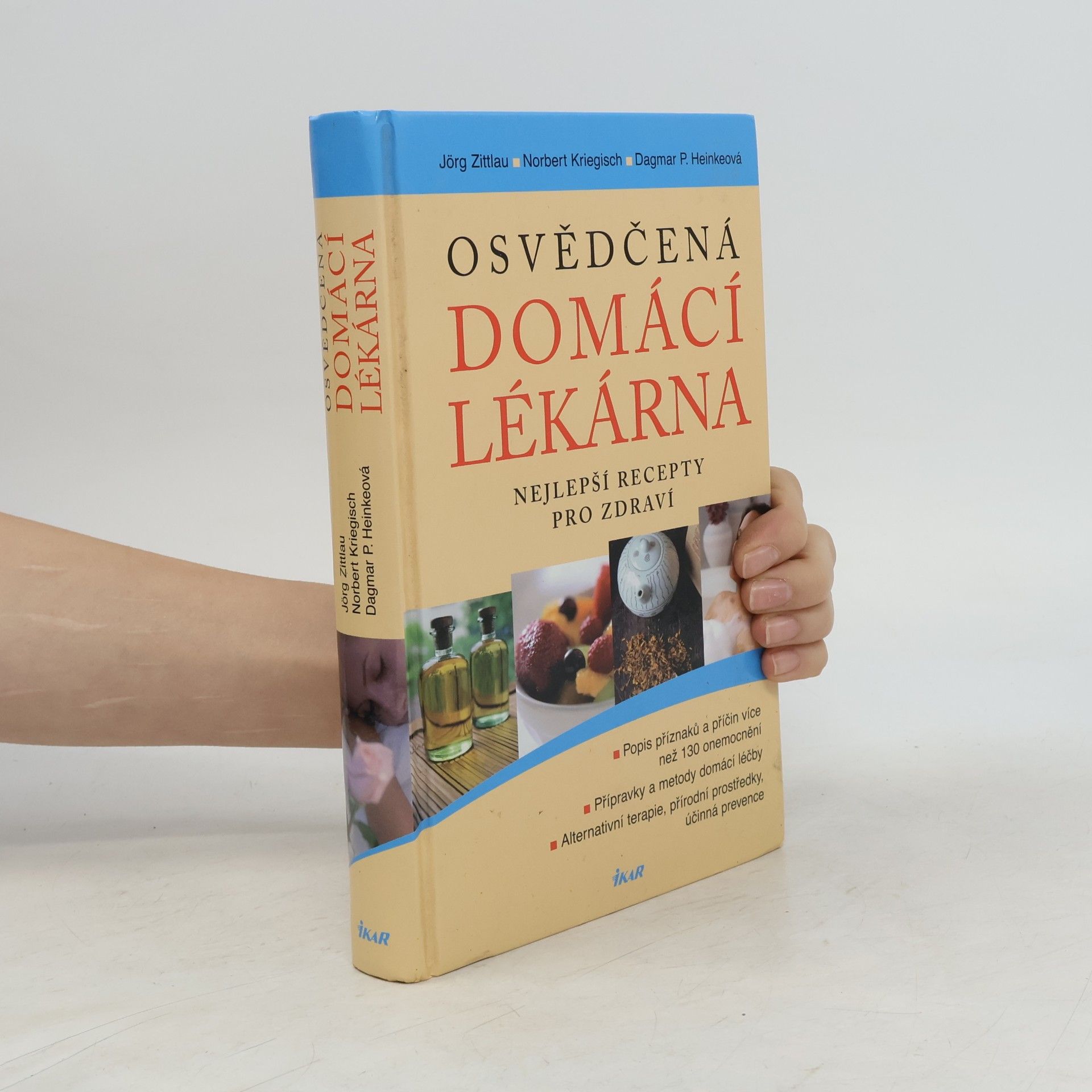 Jörg Zittlou Osvědčená domácí lékárna : nejlepší recepty pro zdraví