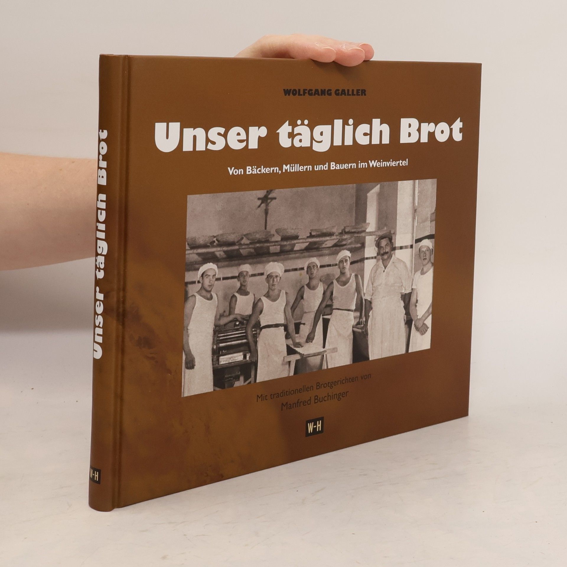 Wolfgang Galler Unser täglich Brot