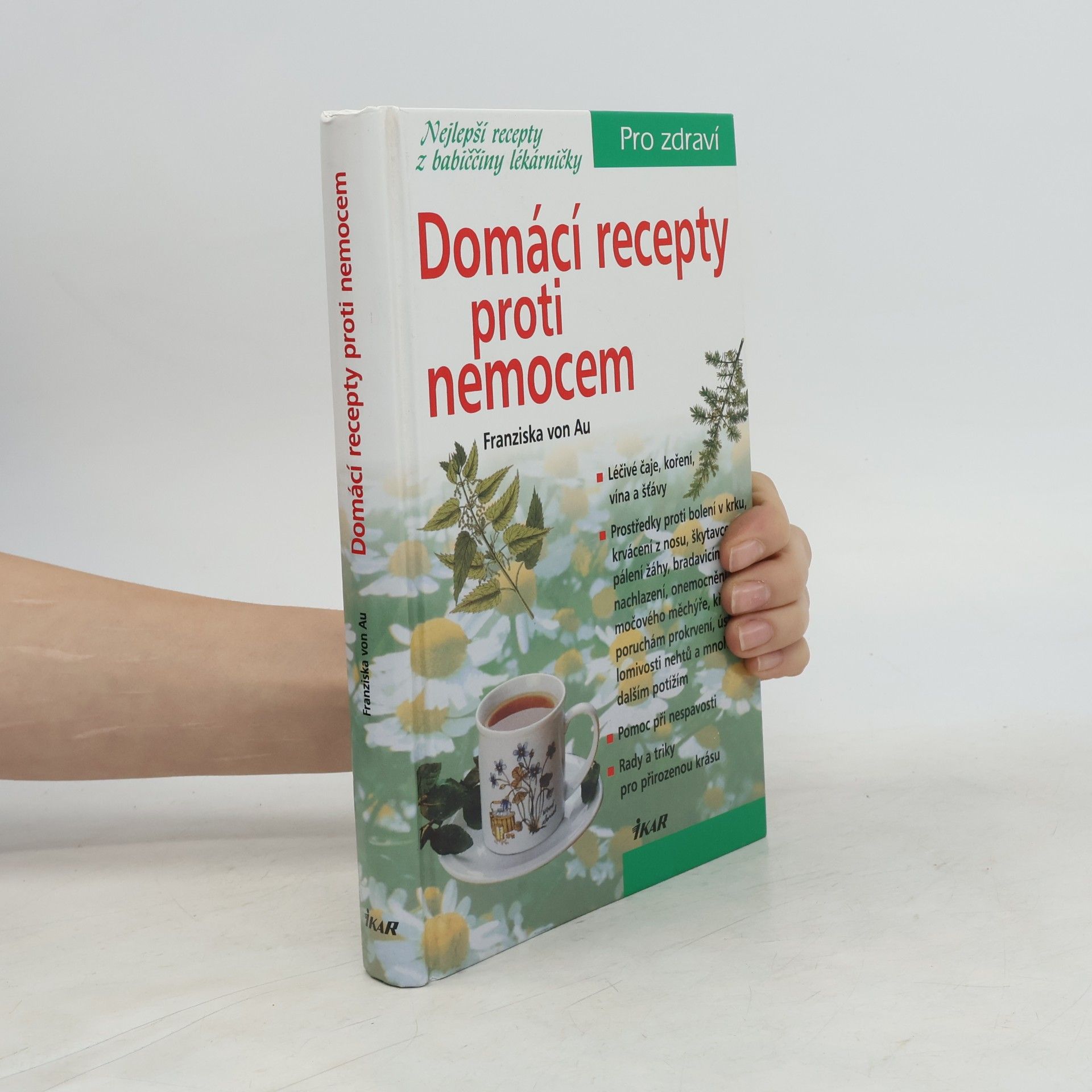 Christina Zacker Domácí recepty proti nemocem. Nejlepší recepty z babiččiny lékárničky