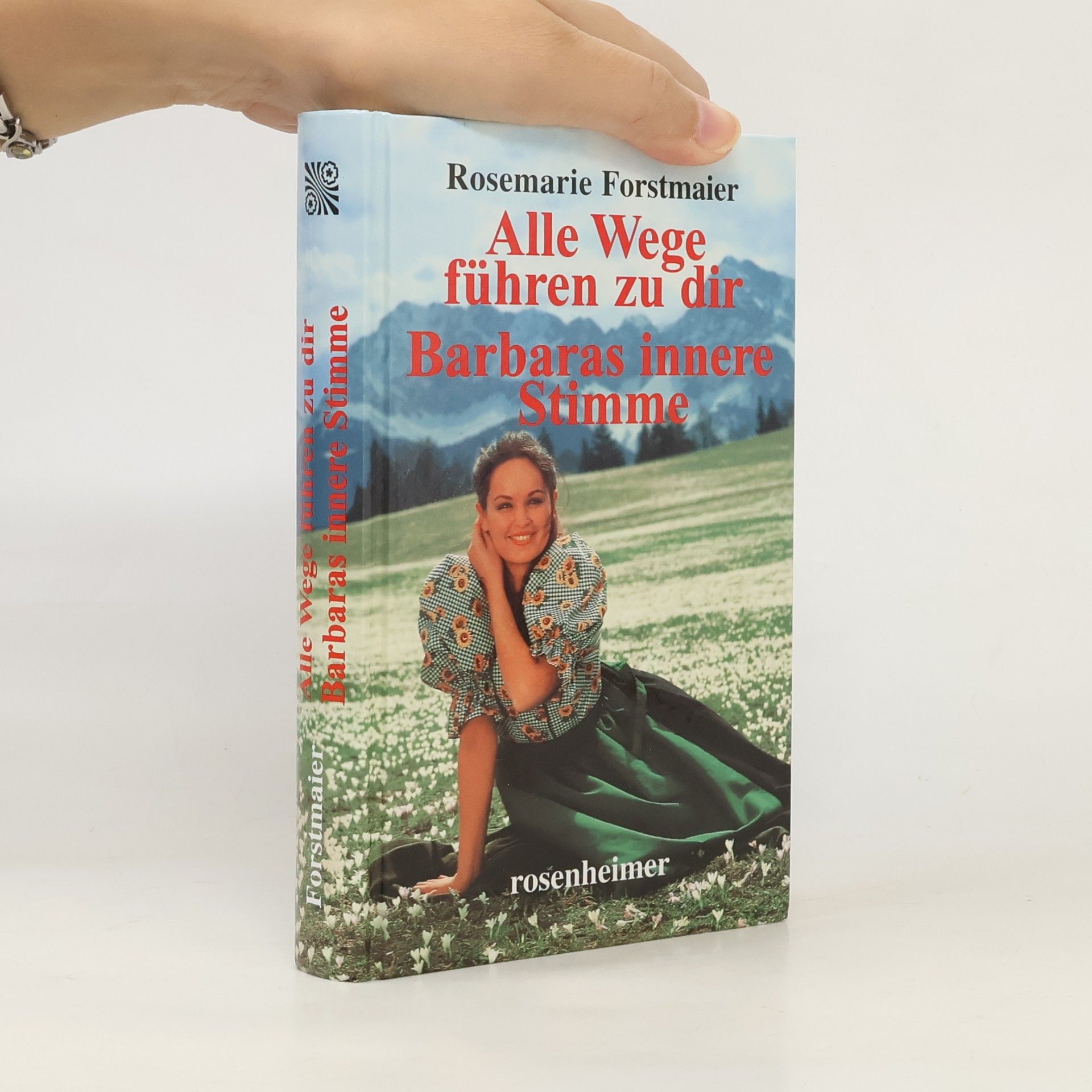 Rosemarie Forstmaier Alle Wege führen zu dir