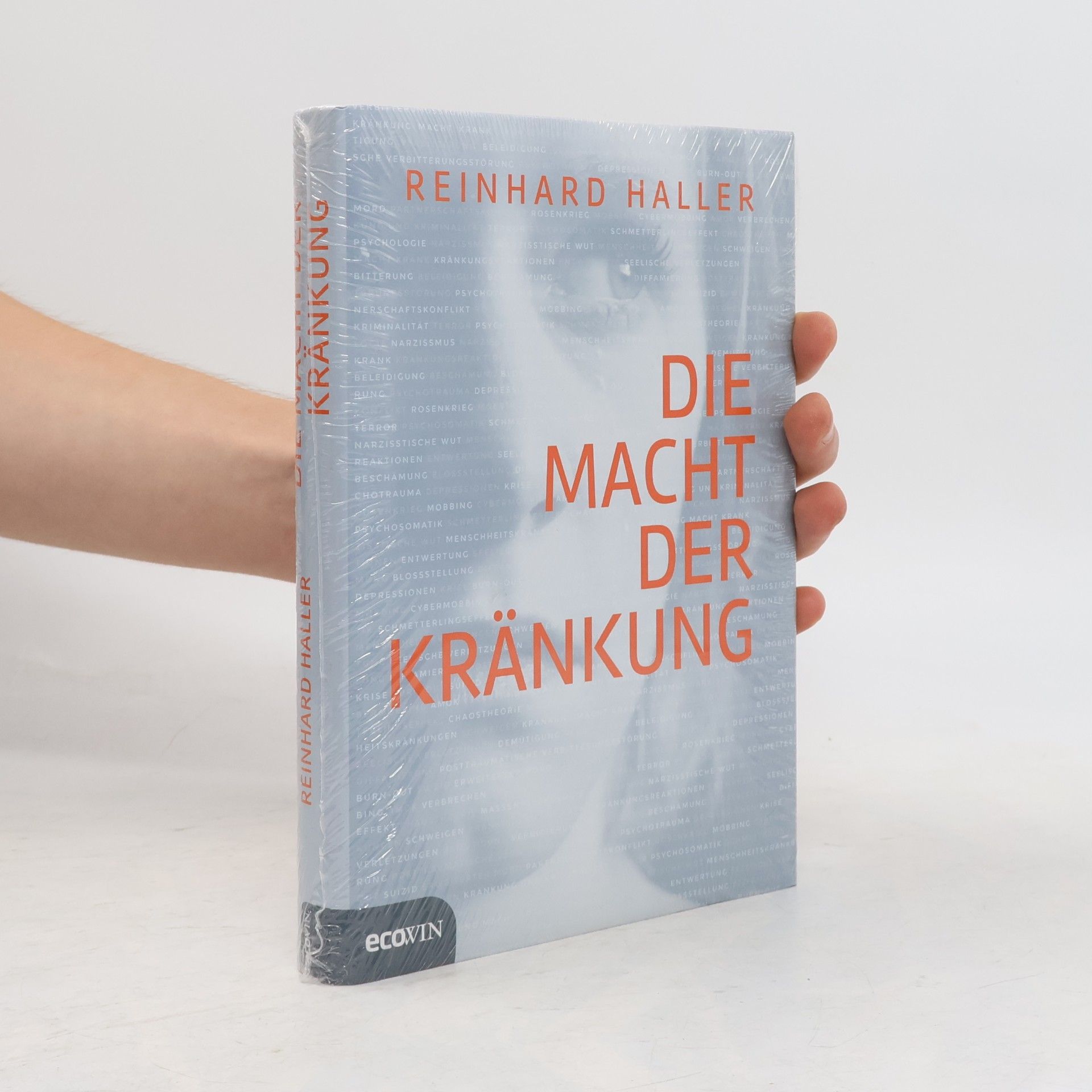 Reinhard Haller Die Macht der Kränkung