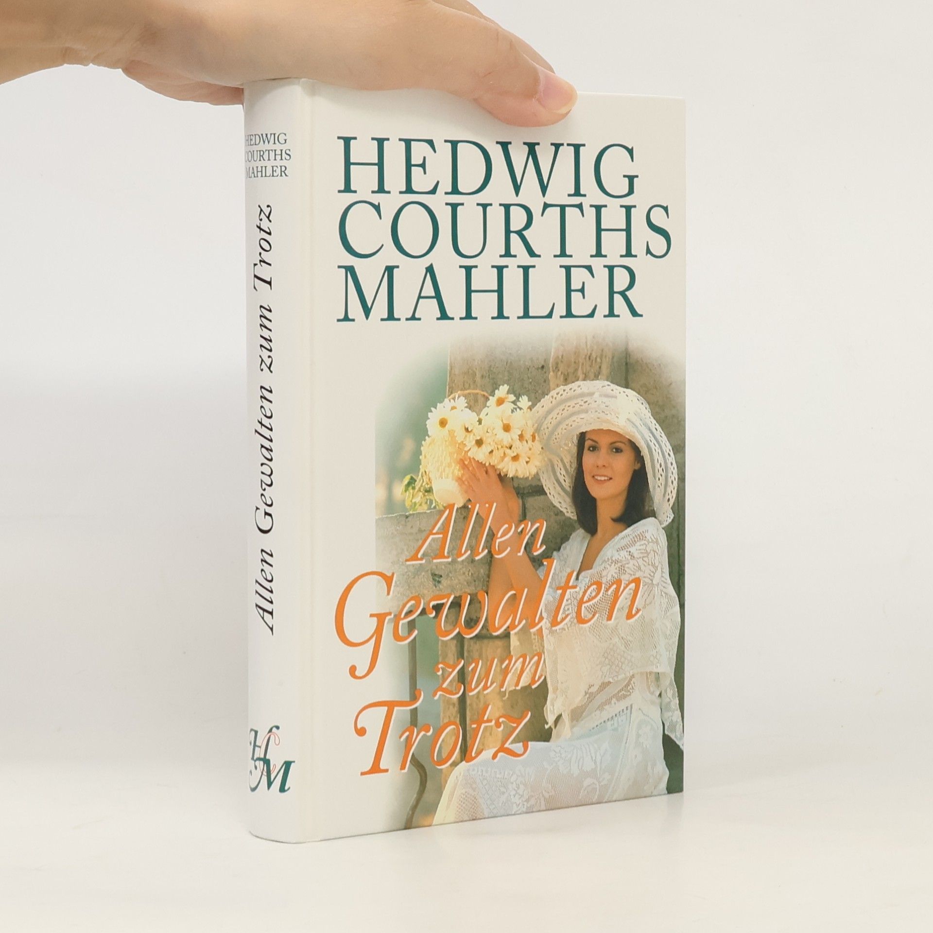 Hedwiga Courthsová-Mahlerová Allen Gewalten zum Trotz