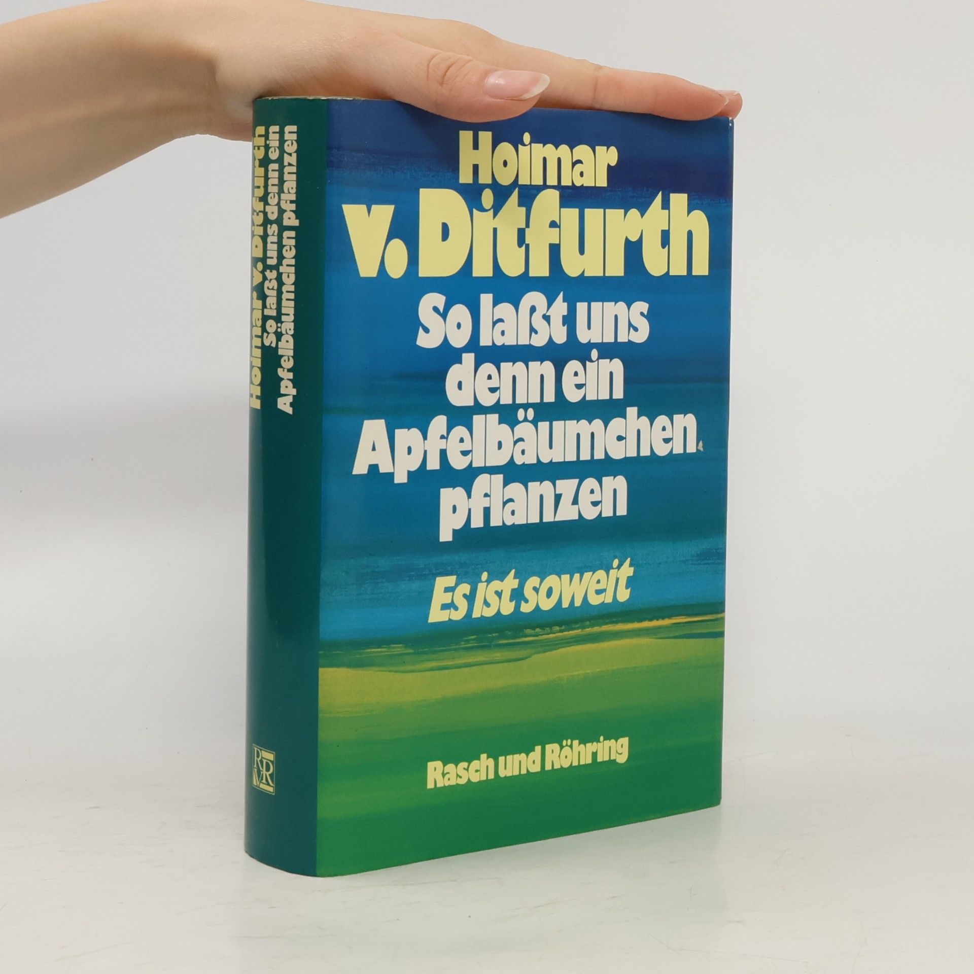 Hoimar von Ditfurth So lasst uns denn ein Apfelbäumchen pflanzen