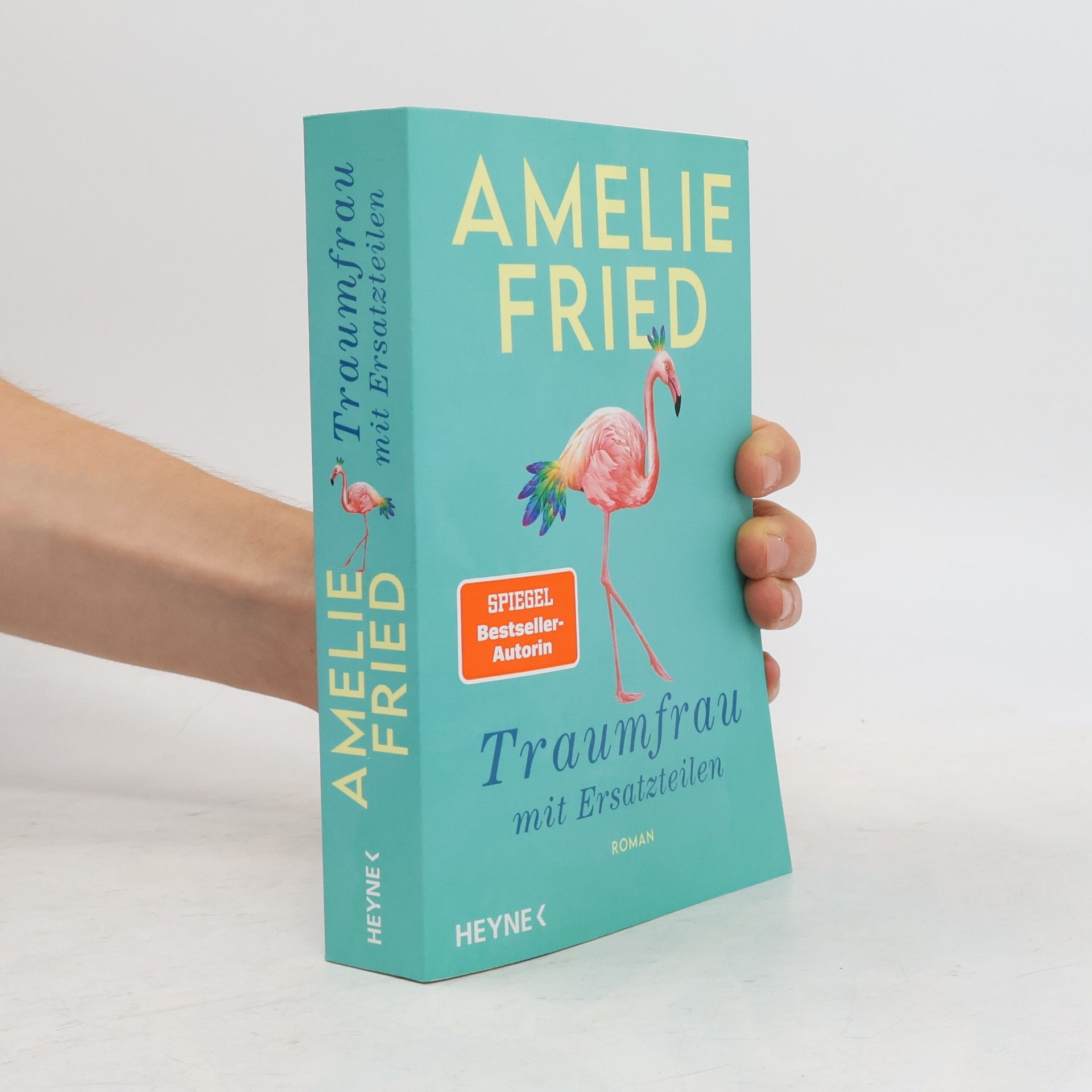 Amelie Fried Traumfrau mit Ersatzteilen
