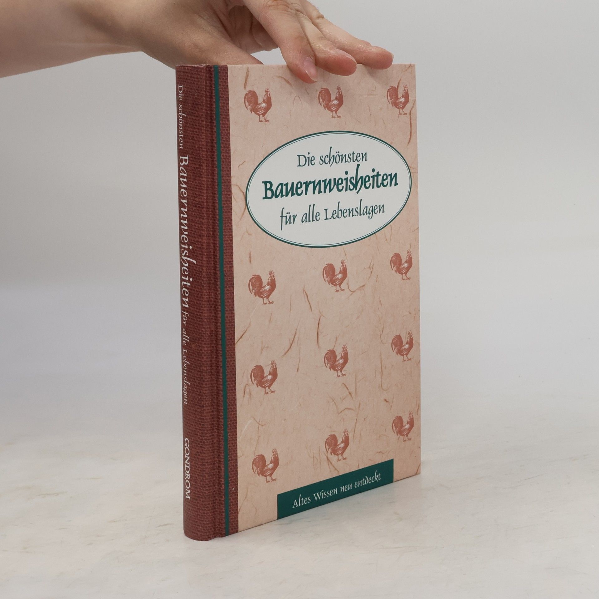Various authors Die schönsten Bauernweisheiten für alle Lebenslagen