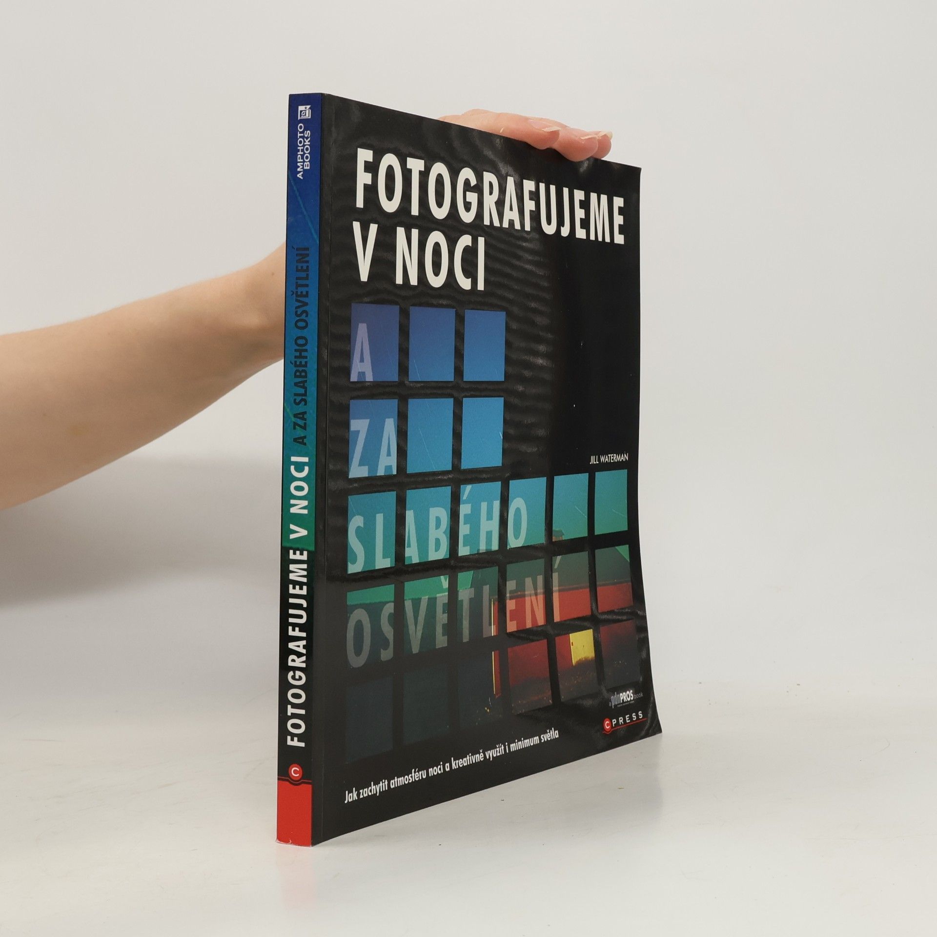 Jill Waterman Fotografujeme v noci a za slabého osvětlení