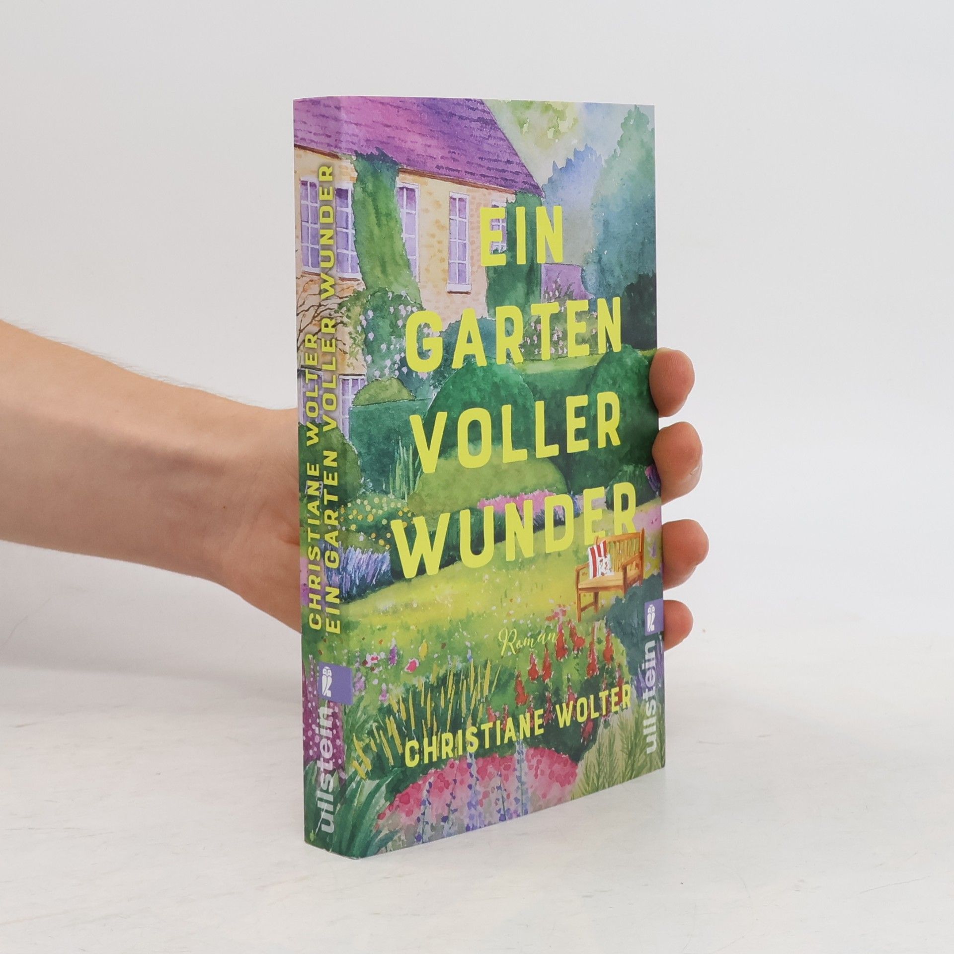 Christiane Wolter Ein Garten voller Wunder: Roman | Ein Roman, der nach Blumen duftet und zeigt: Das Glück liegt im Garten
