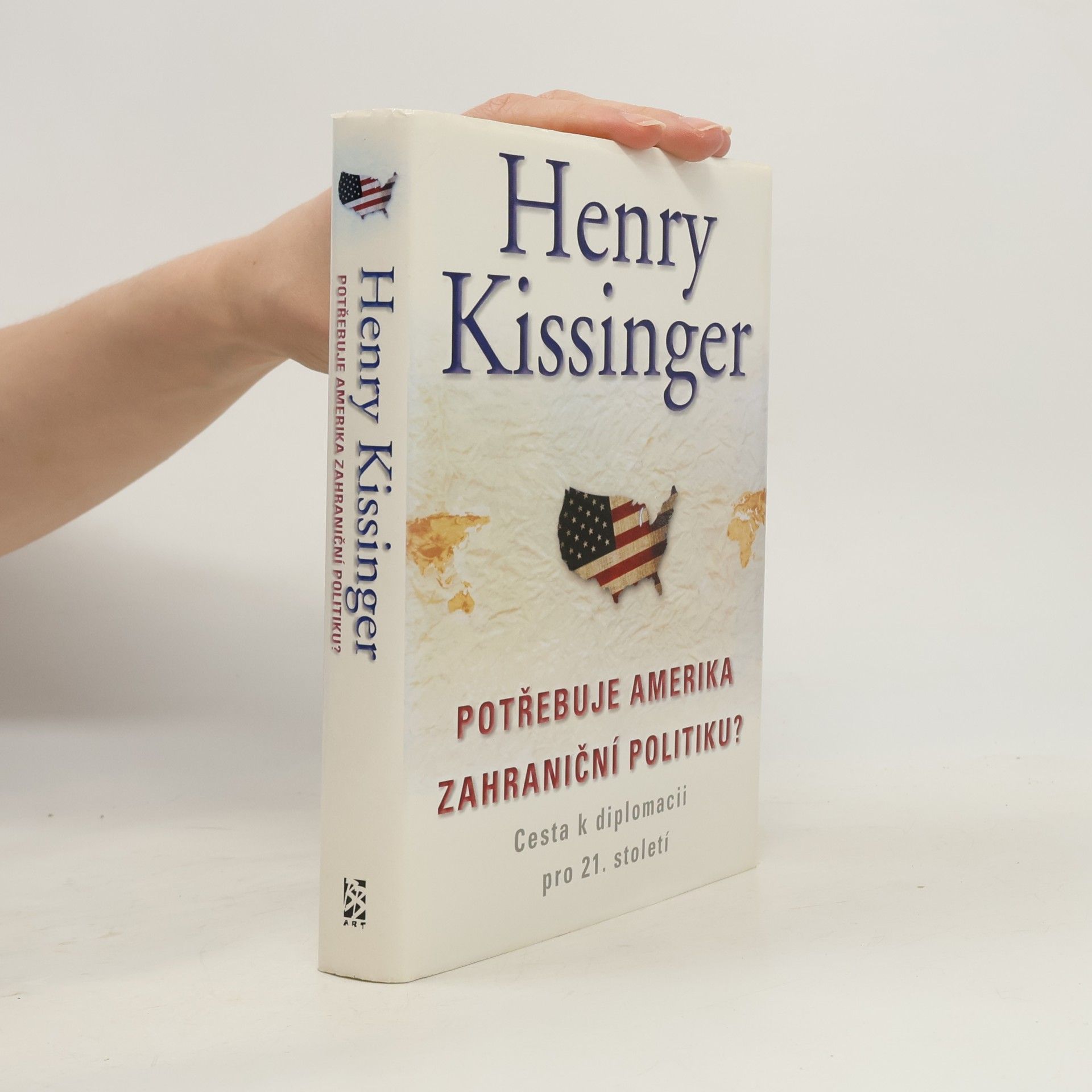 Henry Kissinger Potřebuje Amerika zahraniční politiku?