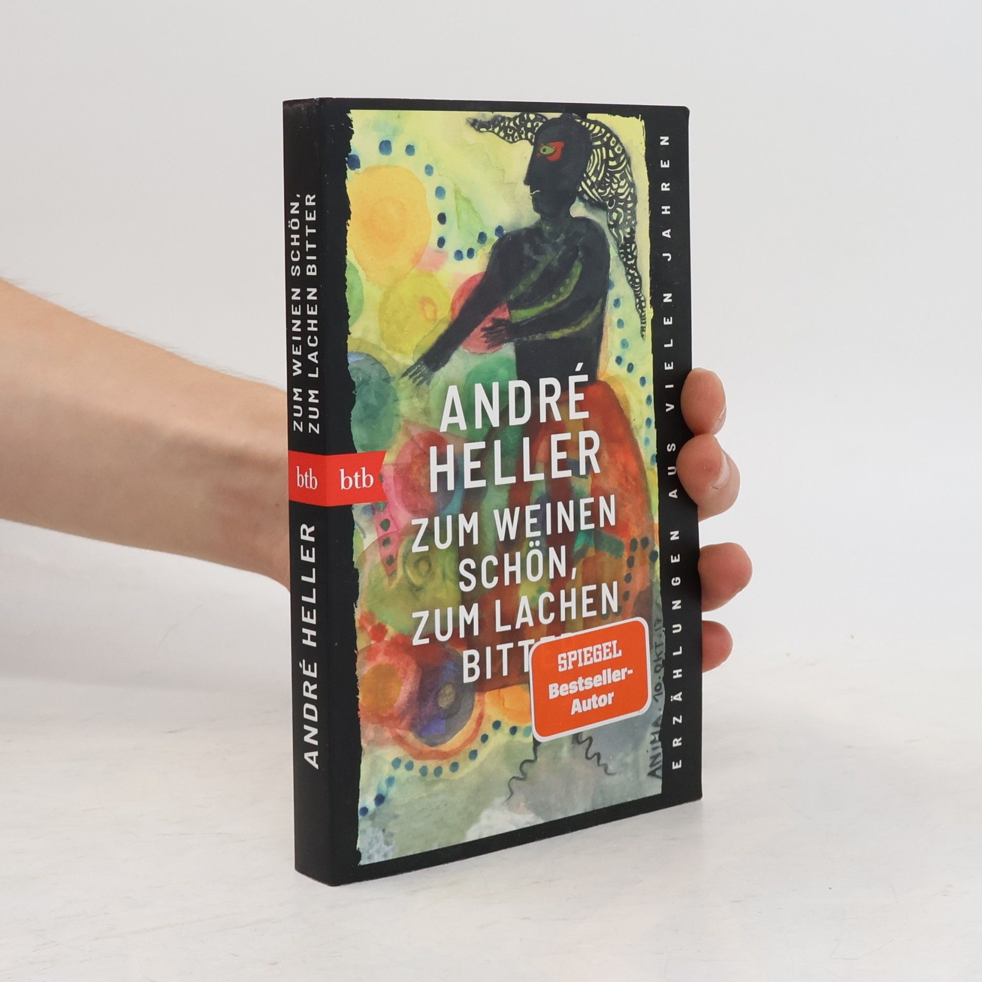 Andrè Heller Zum Weinen schön, zum Lachen bitter