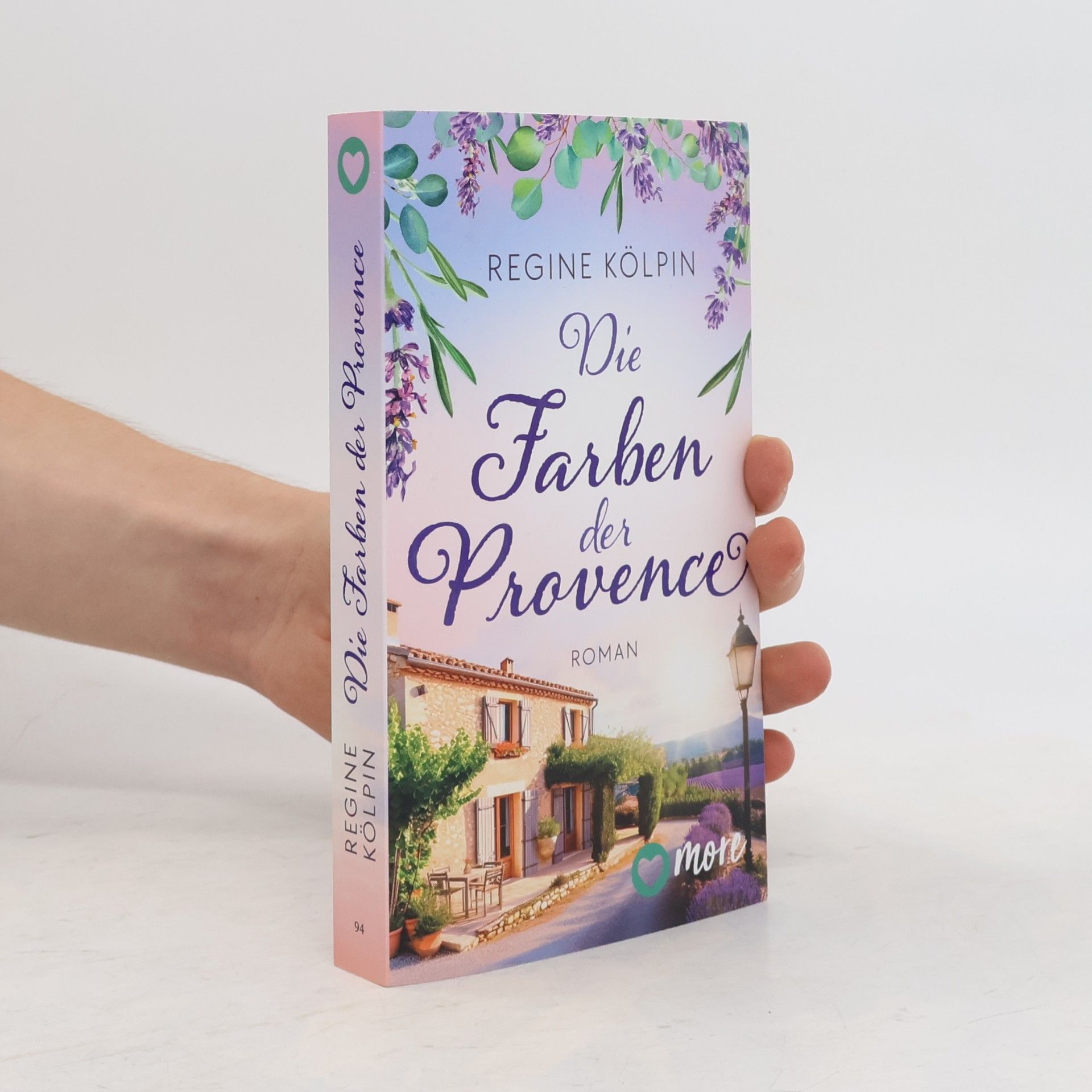 Regine Kölpin Ferienzeit und Glücksgefühle - 1: Die Farben der Provence