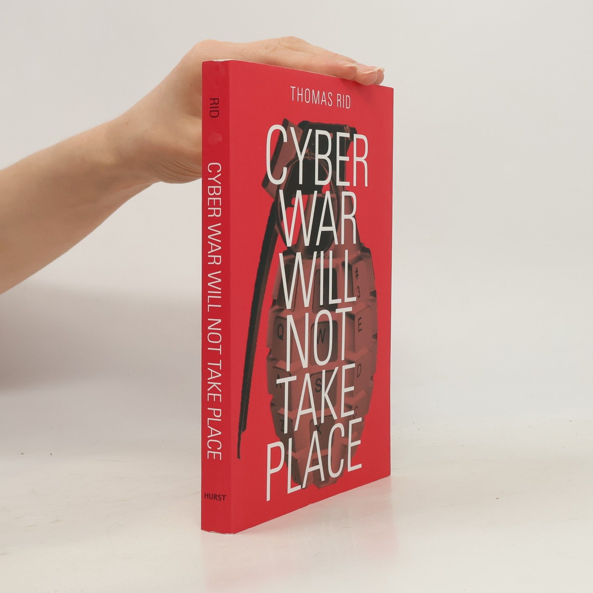 Thomas Rid Cyber War Will Not Take Place