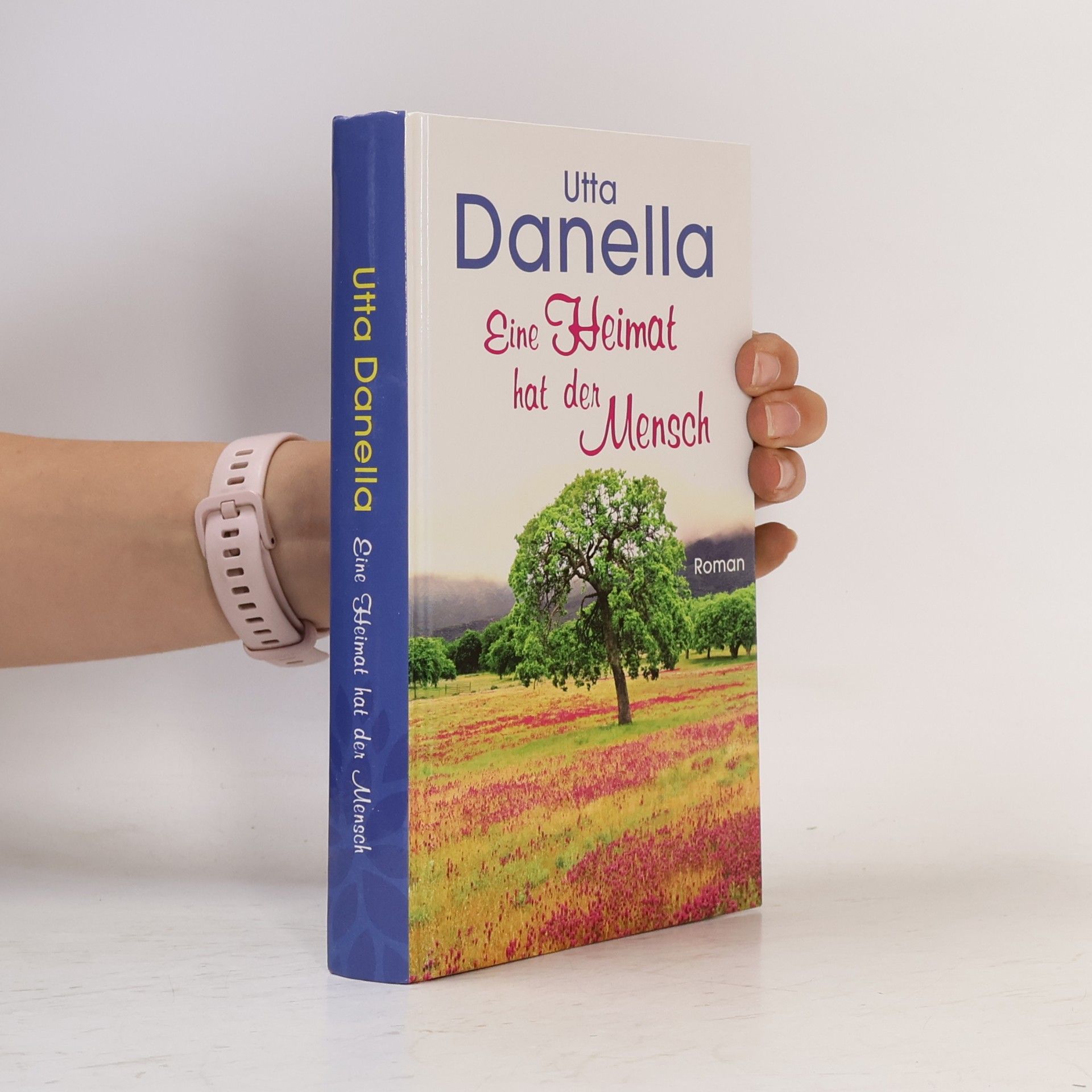 Utta Danella Eine Heimat hat der Mensch