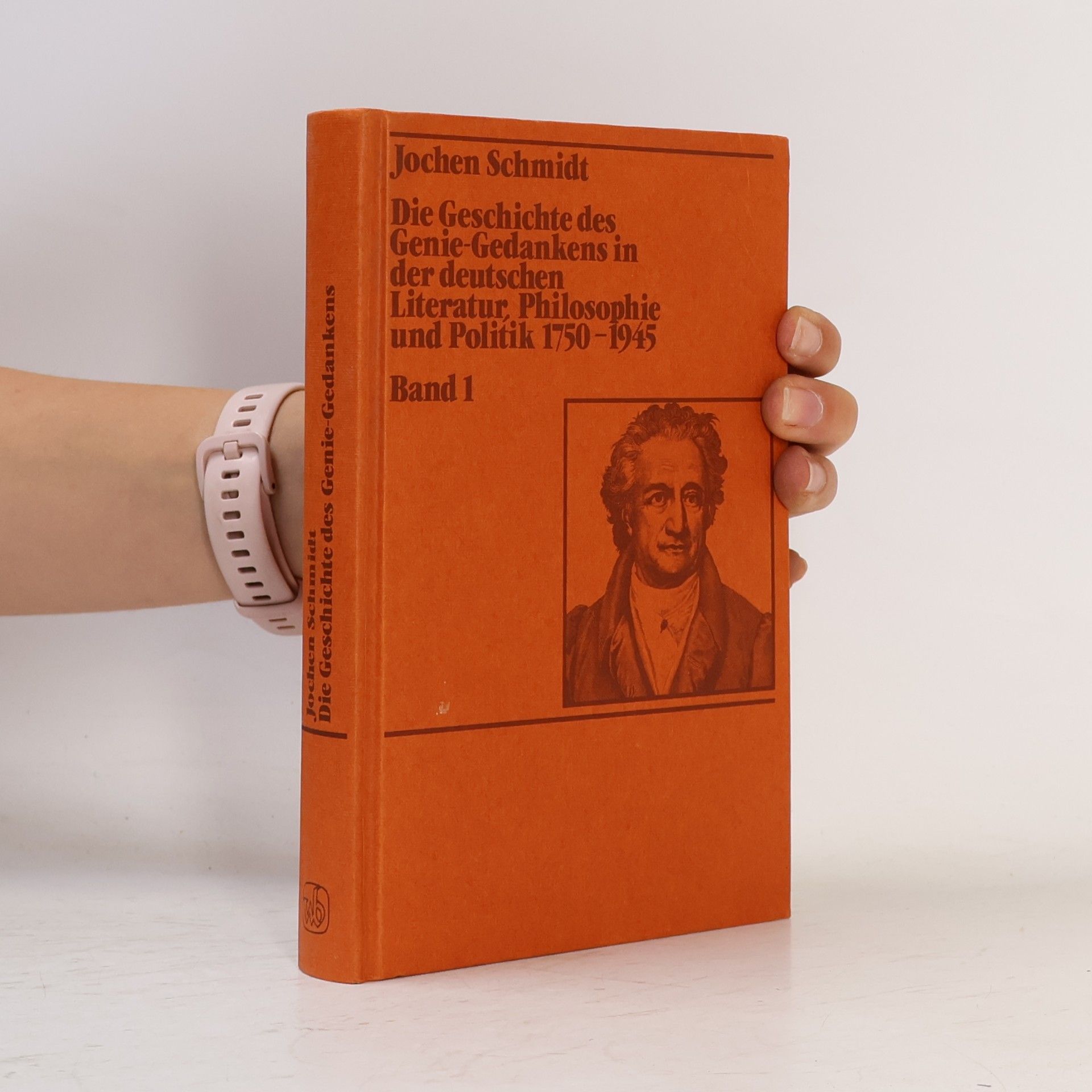 Jochen Schmidt Die Geschichte des Genie-Gedankens in der deutschen Literatur, Philosophie und Politik 1750 - 1945 1
