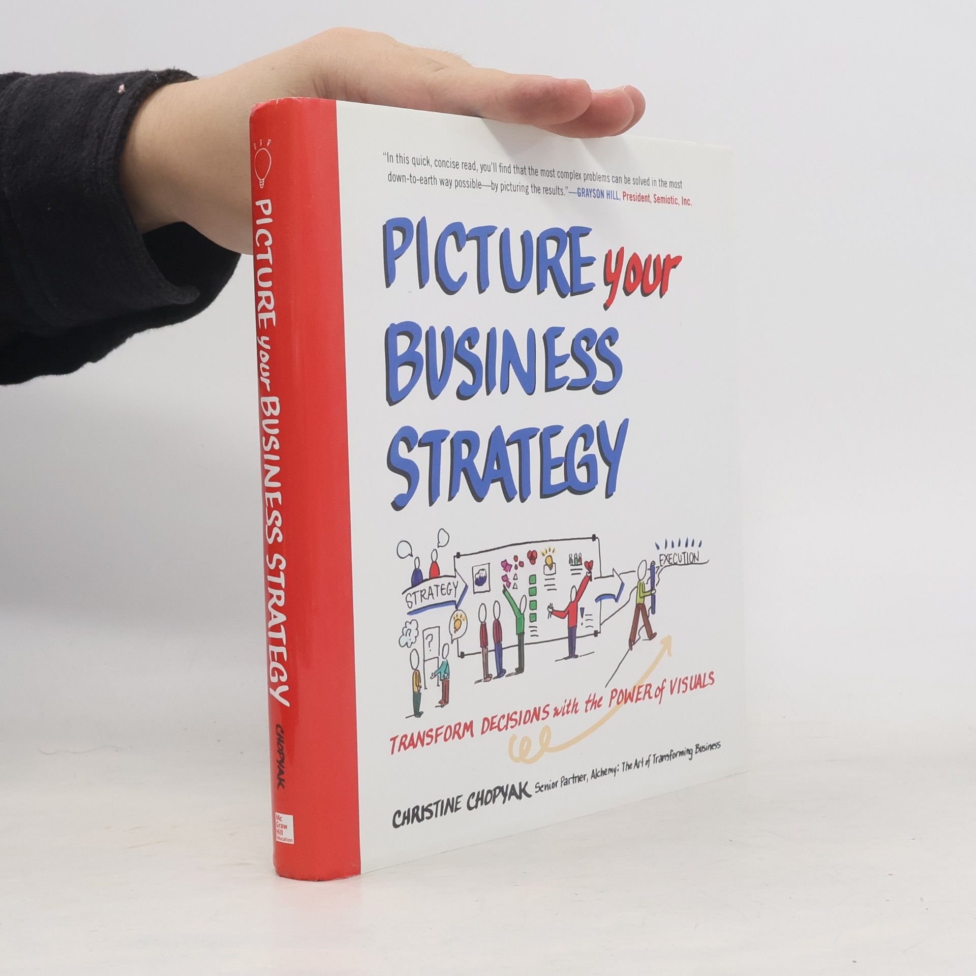 Christine Chopyak Picture Your Business Strategy: Transform Decisions with the Power of Visuals