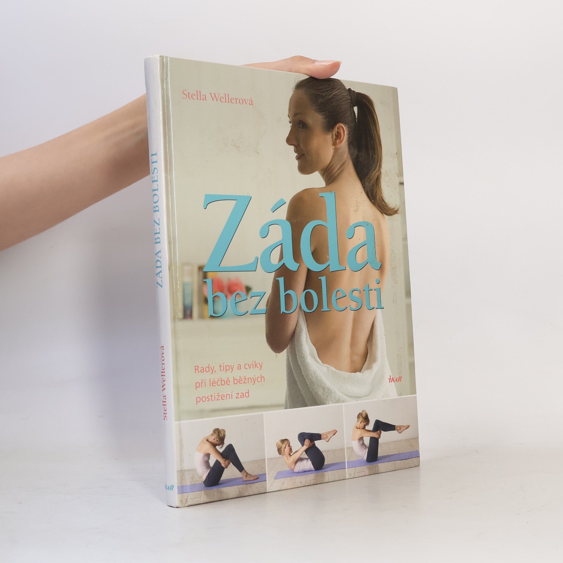 Stella Weller Záda bez bolesti: Rady, tipy a cviky při léčbě běžných postižení zad