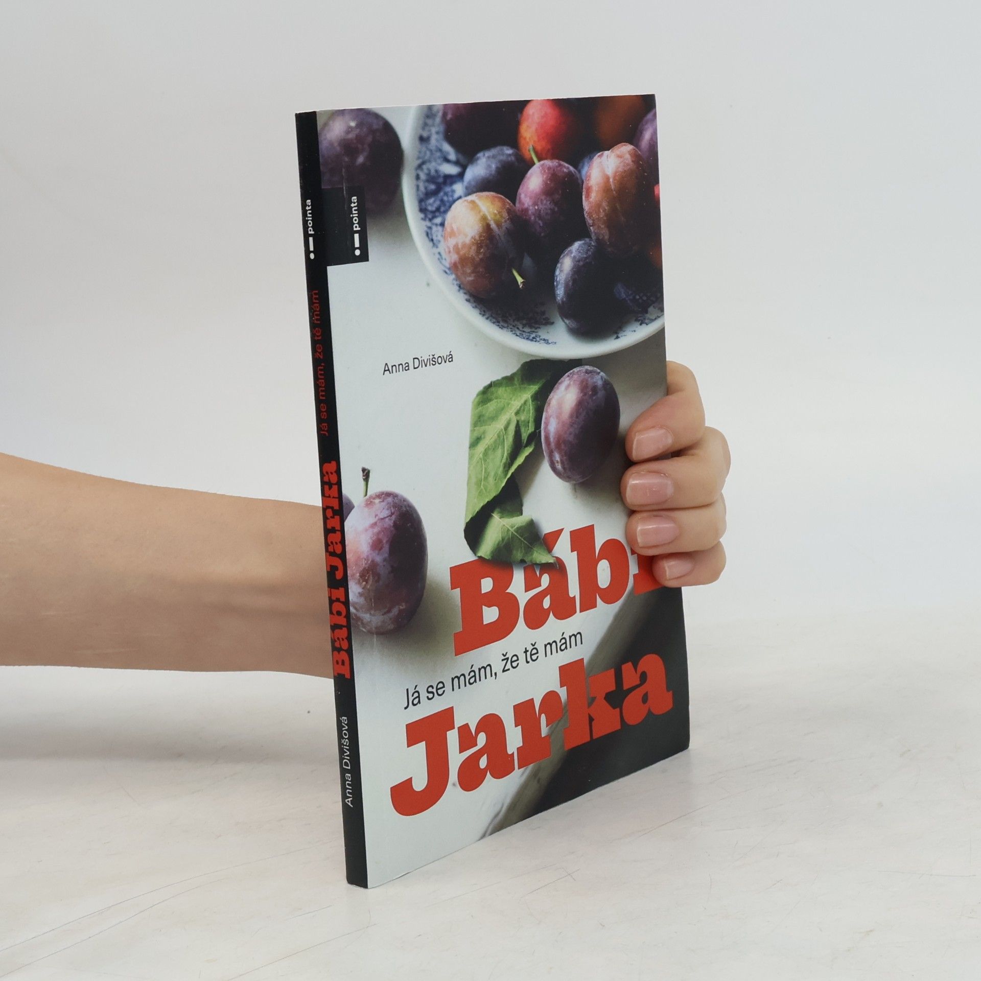 Anna Divišová Bábi Jarka : já se mám, že tě mám