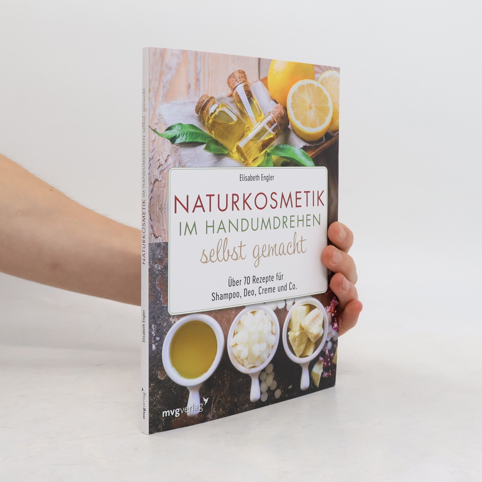 Elisabeth Engler Naturkosmetik im Handumdrehen selbst gemacht