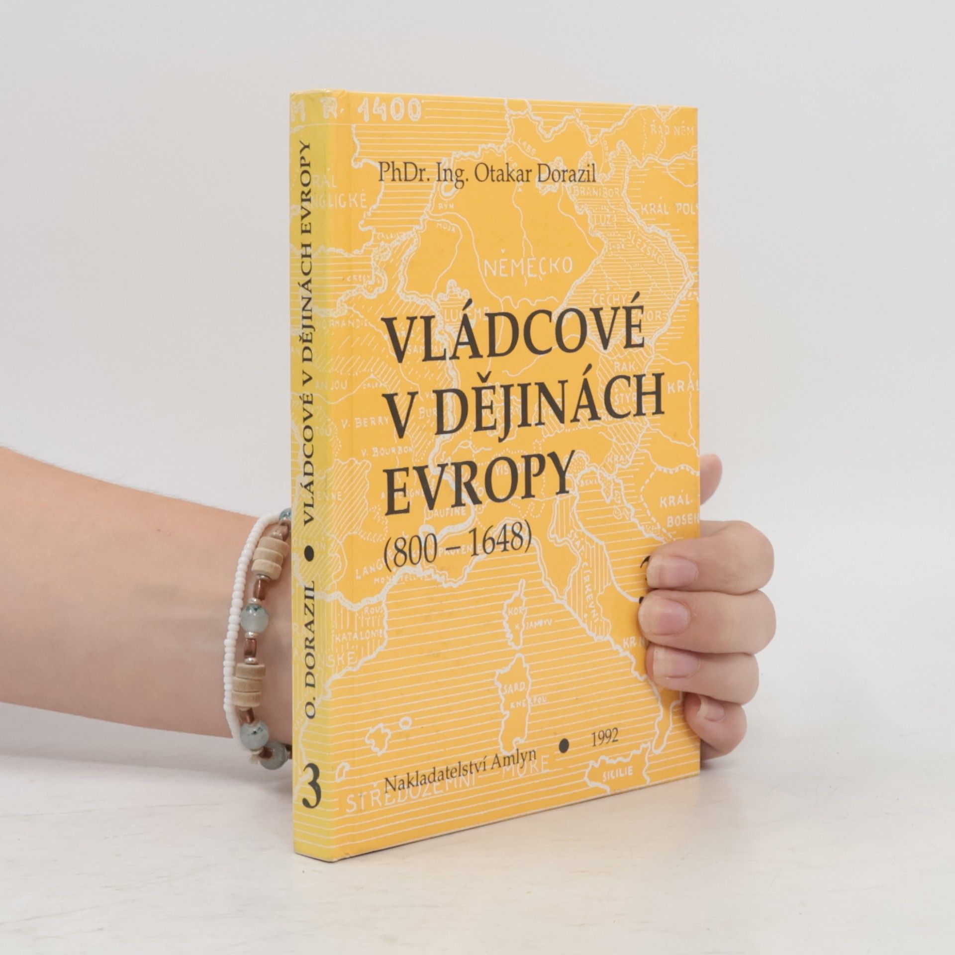 Otakar Dorazil Vládcové v dějinách Evropy 3 (800-1648)