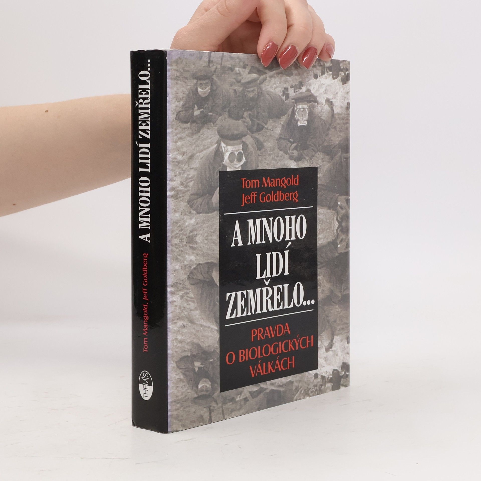 Jeff Goldberg A mnoho lidí zemřelo... : pravda o biologických válkách