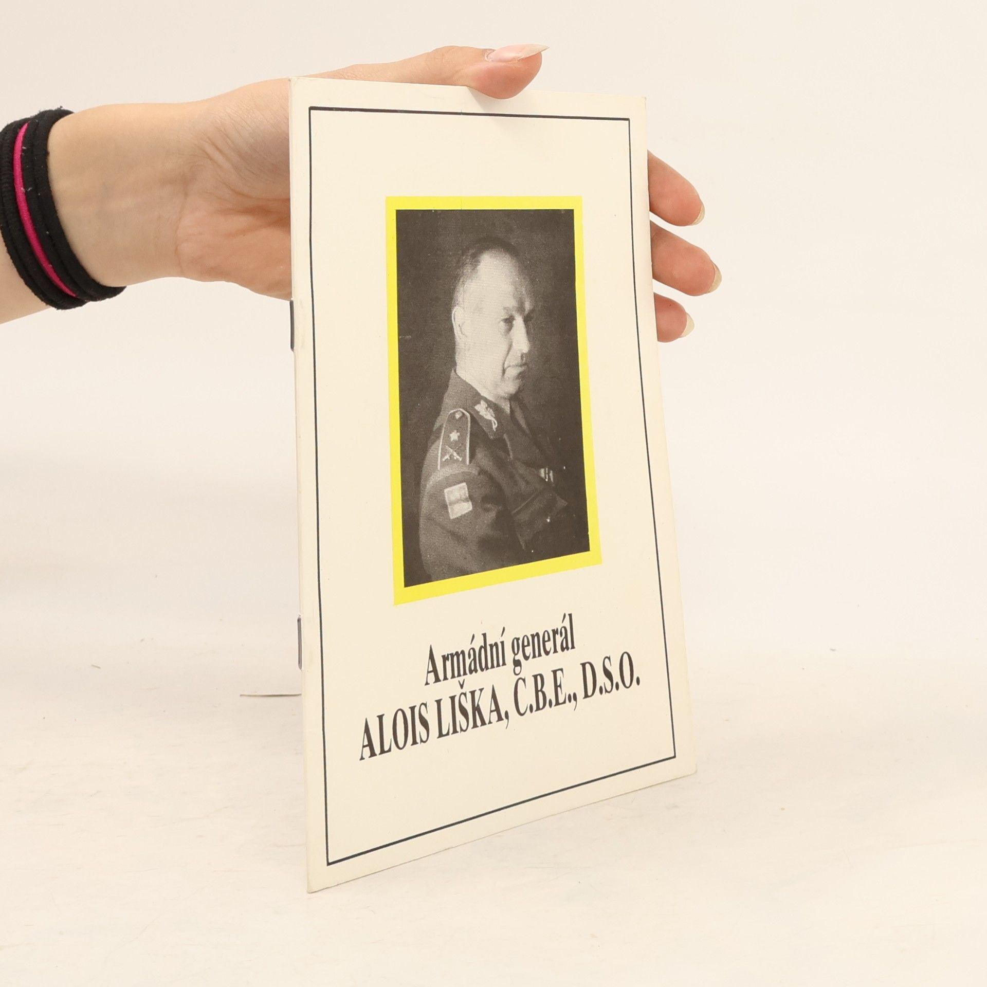 kolektiv Armádní generál Alois Liška, C. B. E., D. S.O.