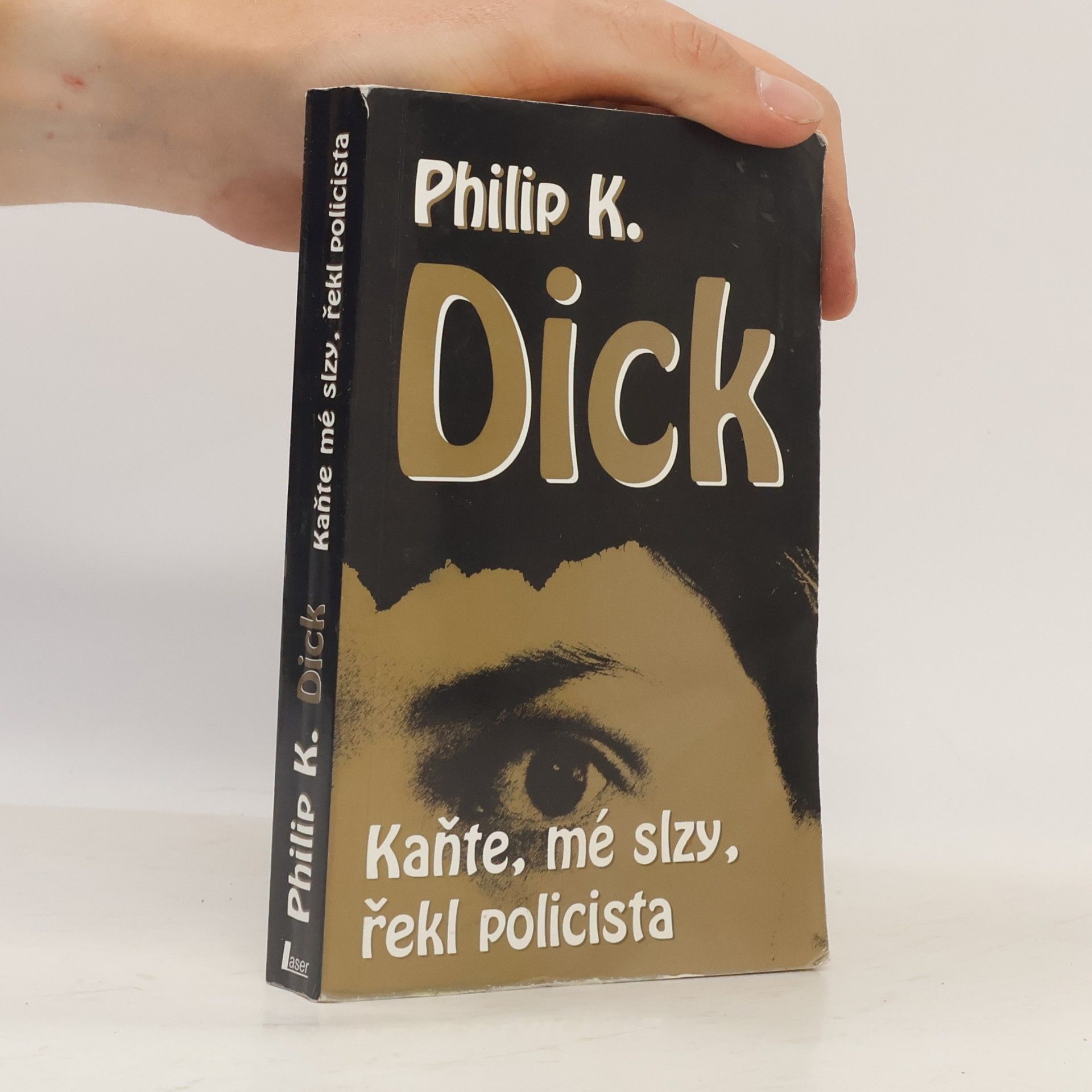 Philip K. Dick Kaňte, mé slzy, řekl policista