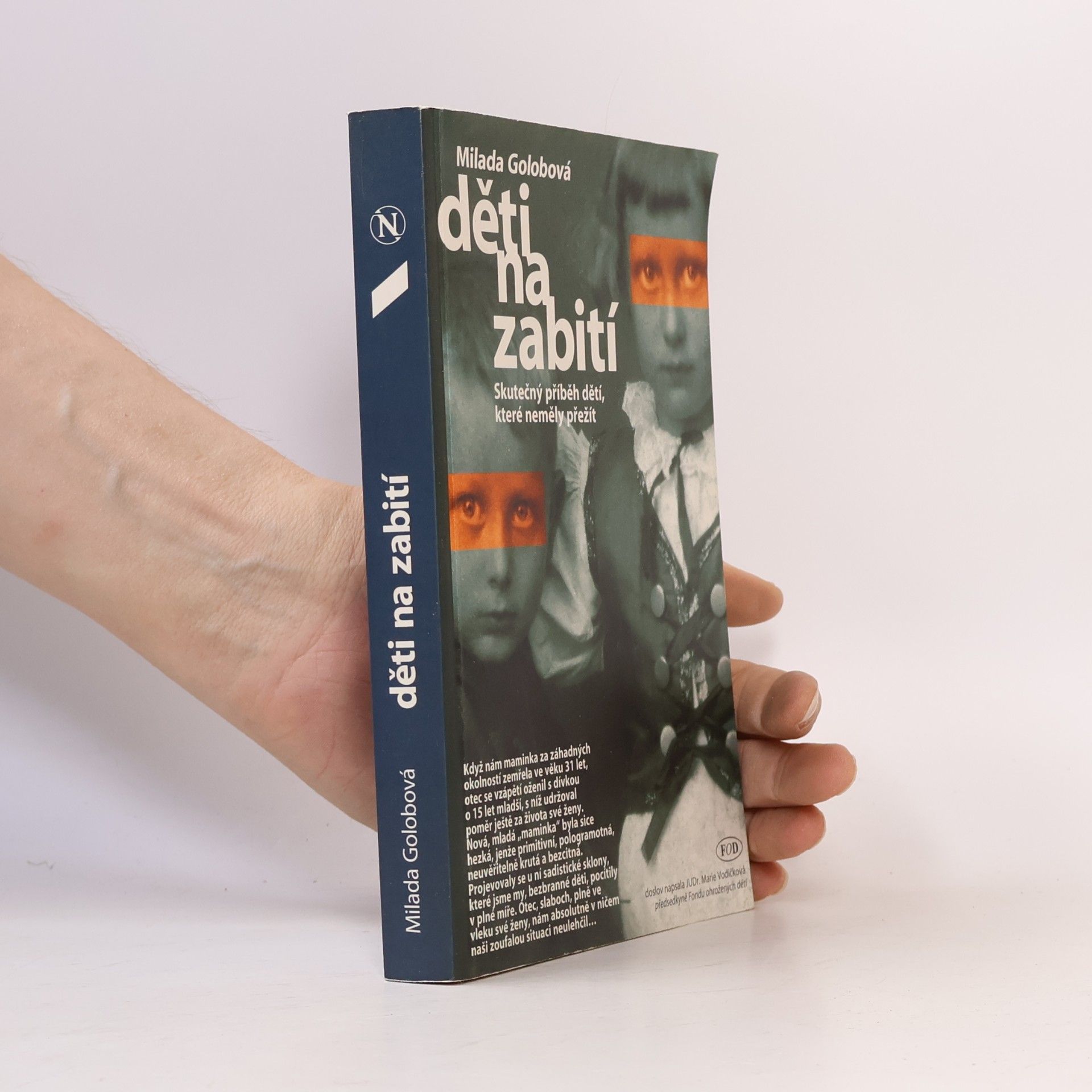 Milada Golobová Děti na zabití. Skutečný příběh dětí, které neměly přežít