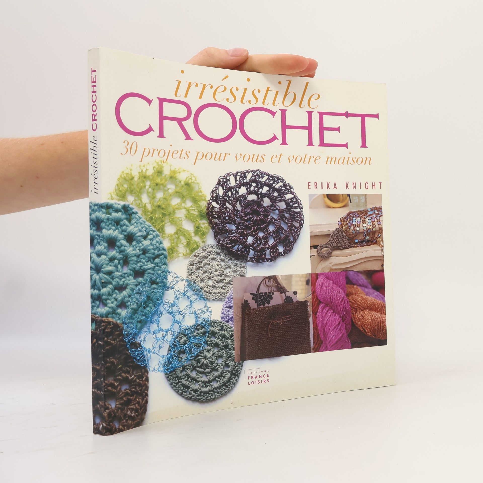 Erika Knight Irrésistible crochet : 30 projets pour vous et votre maison