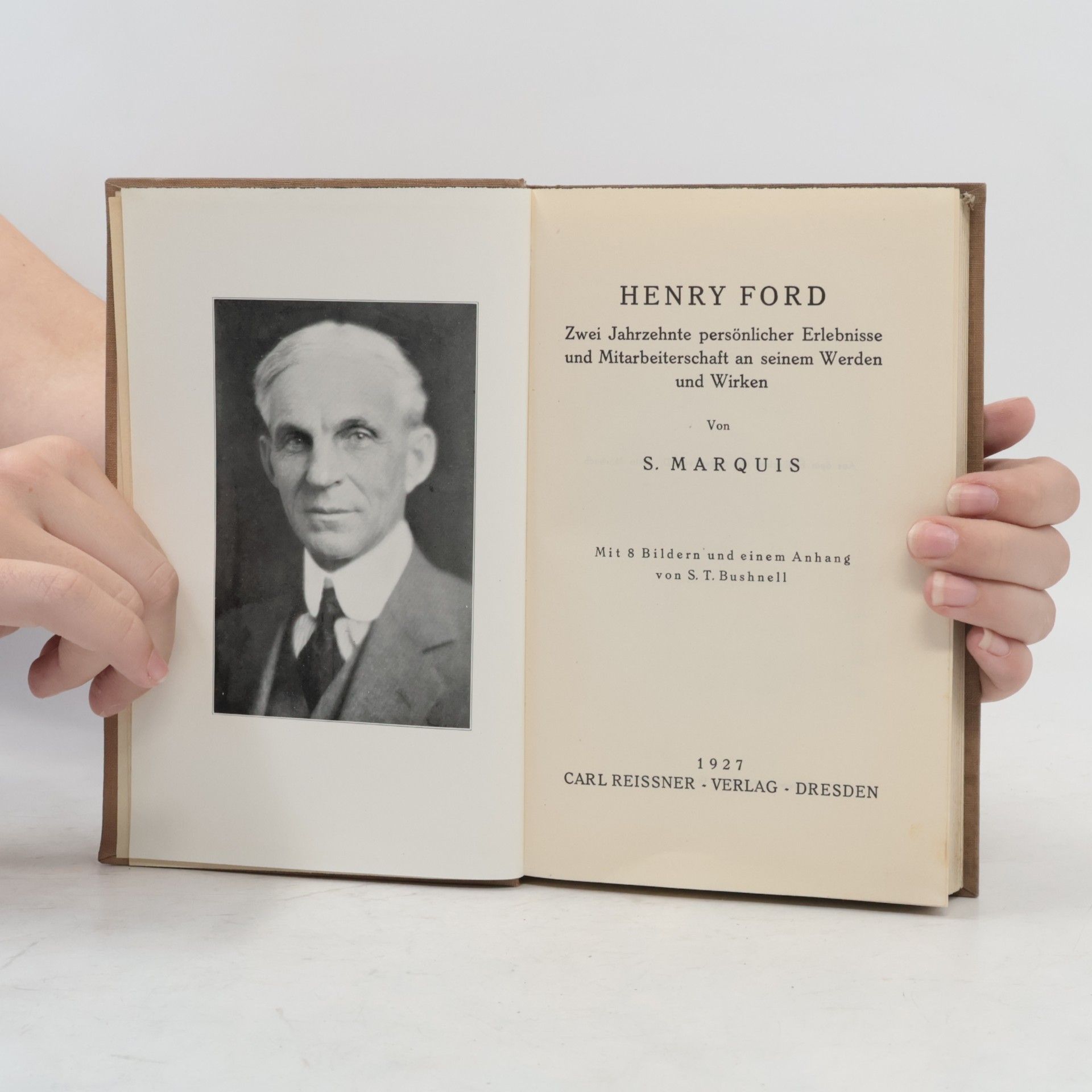 Samuel Marquis Henry Ford: Zwei Jahrzehnte persönlicher Erlebnisse und Mitarbeiterschaft an seinem Werden und Wirken