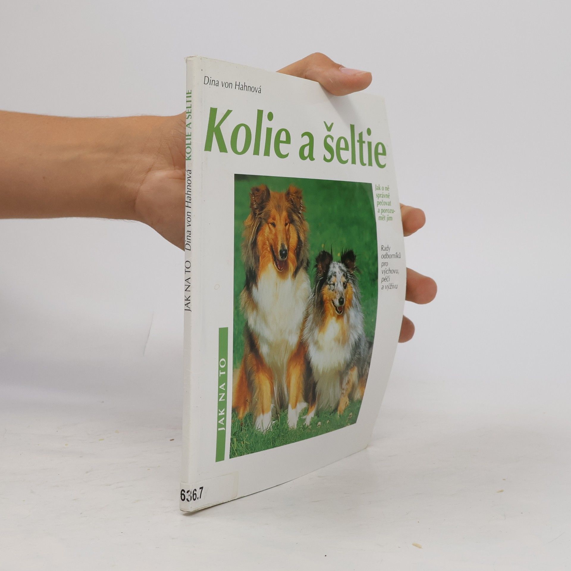 Dina von Hahn Kolie a šeltie: Správná péče a porozumění : rady odborníků pro výchovu, péči a výživu