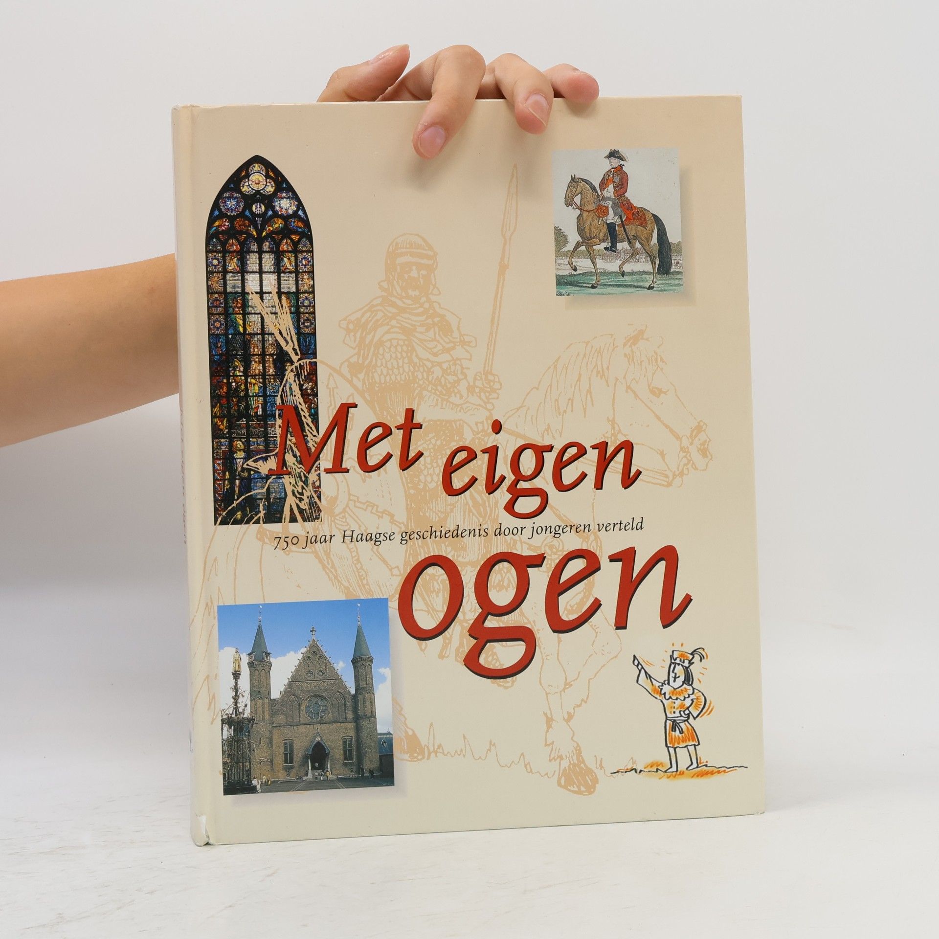 Rob Claassen Met eigen ogen, 750 jaar Haagse geschiedenis door jongeren verteld