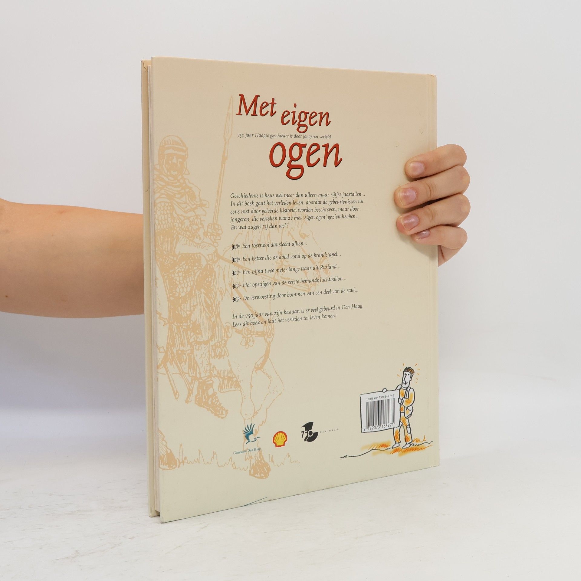 Rob Claassen Met eigen ogen, 750 jaar Haagse geschiedenis door jongeren verteld