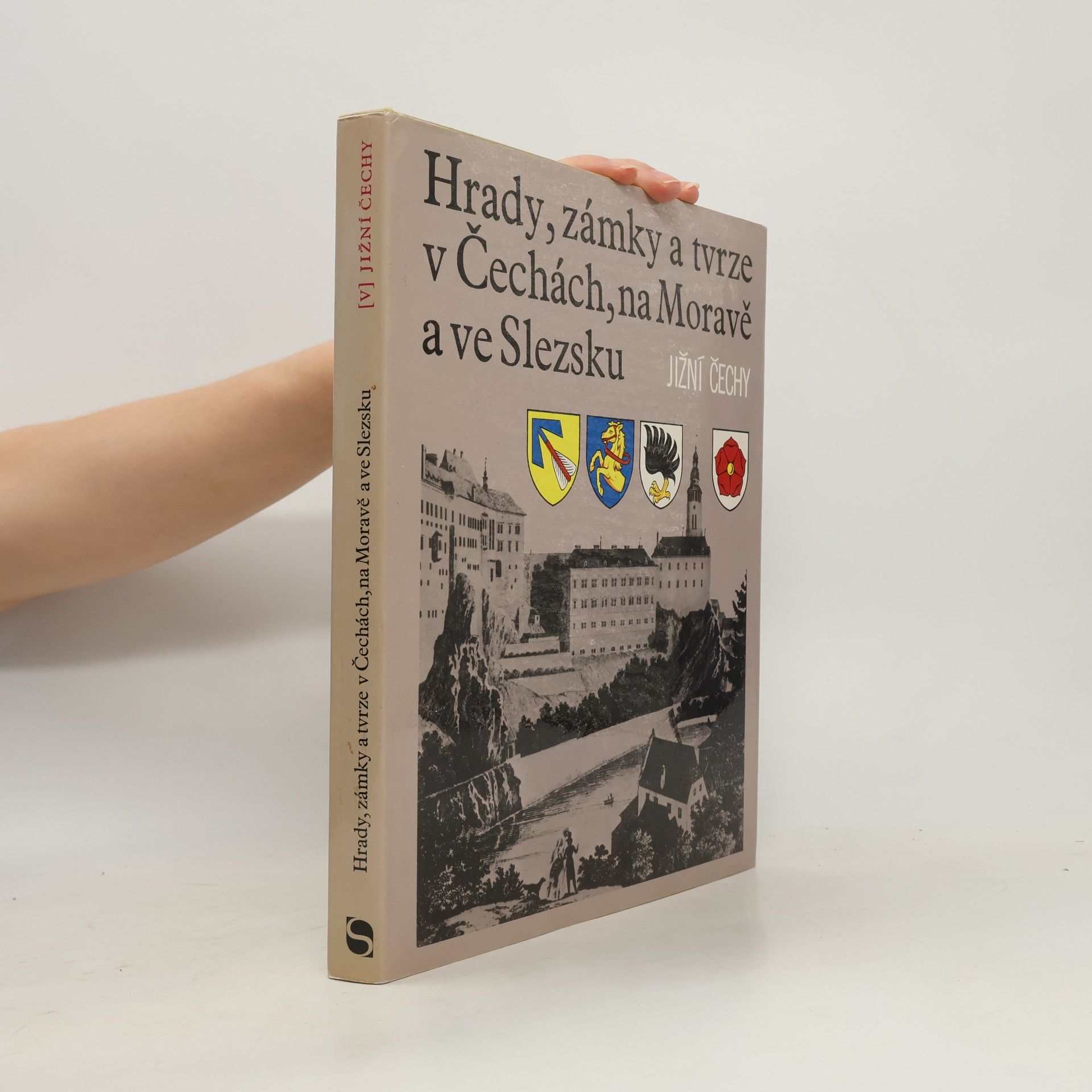 Ludvík Kopačka Hrady, zámky a tvrze v Čechách, na Moravě a ve Slezsku V. Jižní Čechy