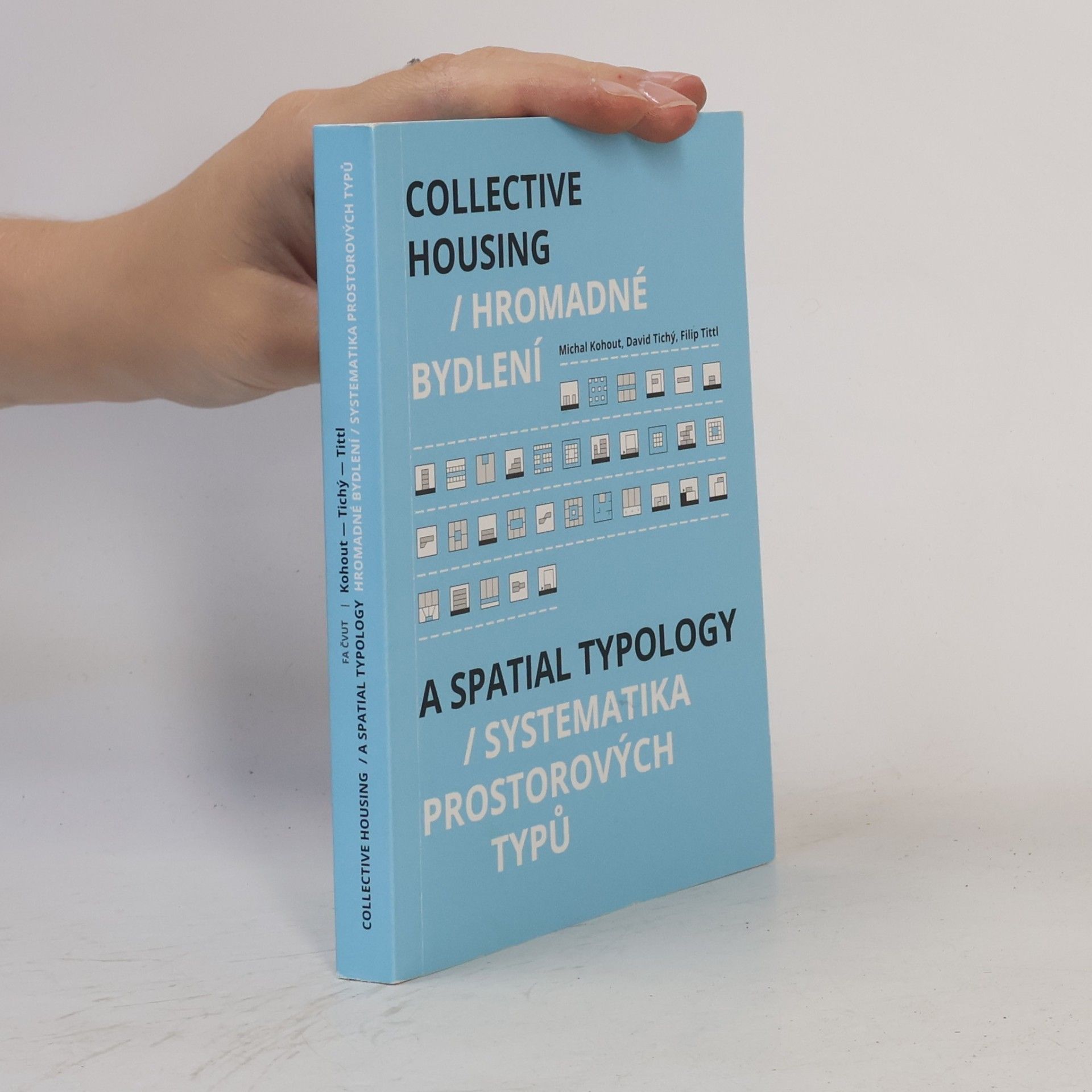 Filip Tittl Hromadné bydlení : Systematika prostorových typů / Collective housing : A spatial typology