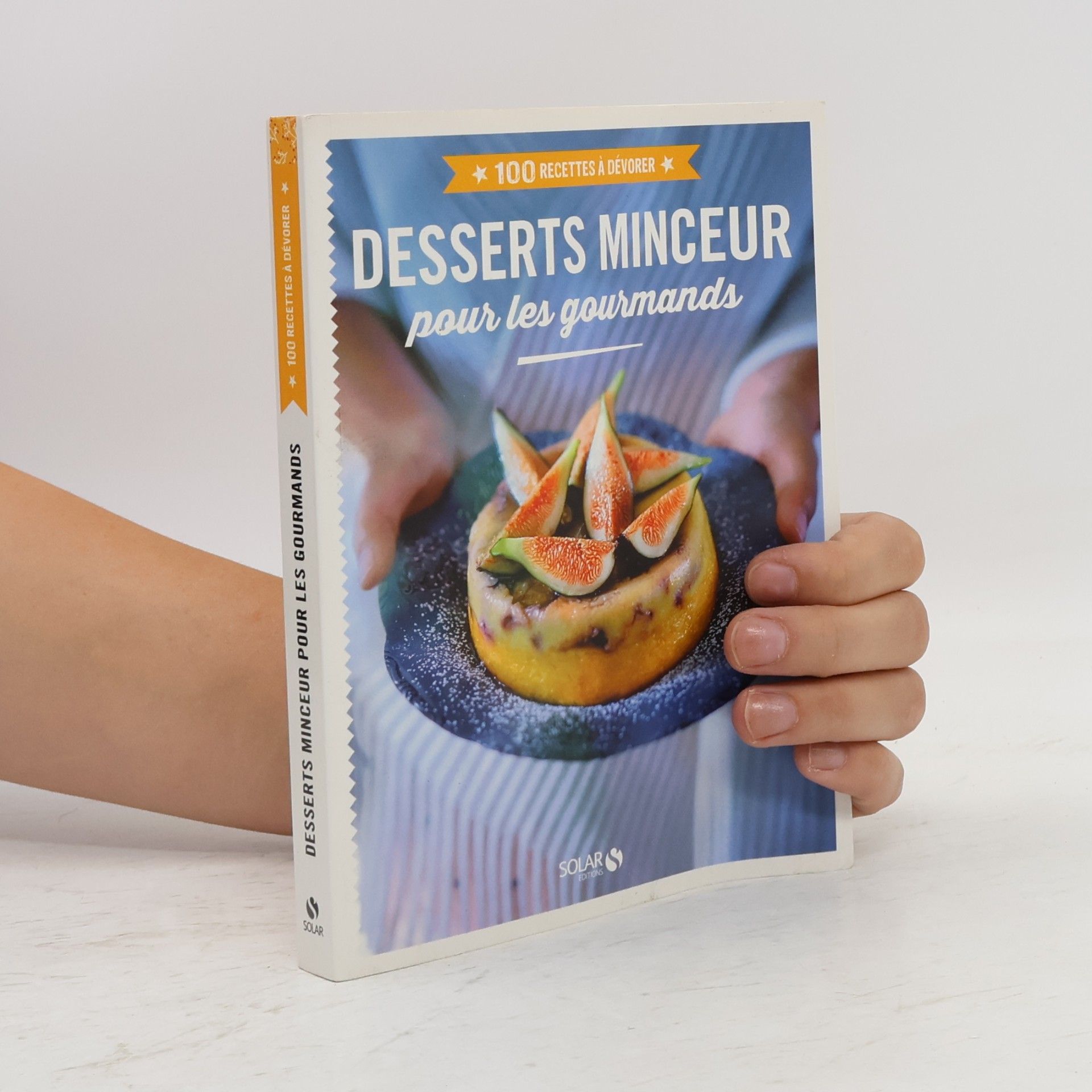 Collectif Desserts minceur pour les gourmands - 100 recettes à dévorer