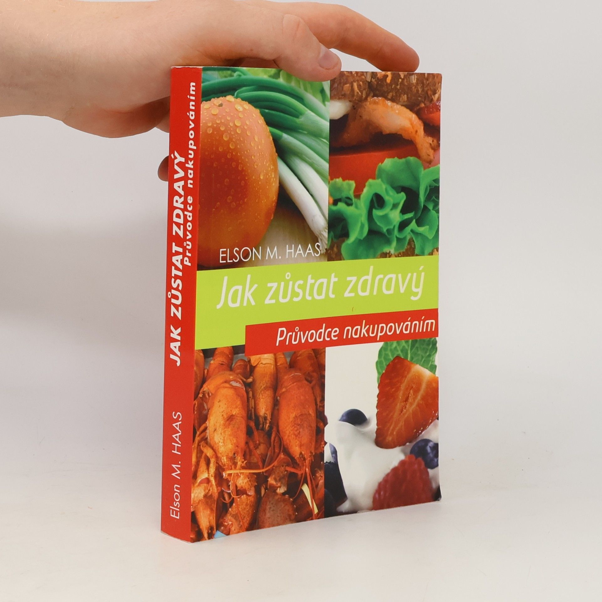 Elson M. Haas Jak zůstat zdravý. Průvodce nakupováním