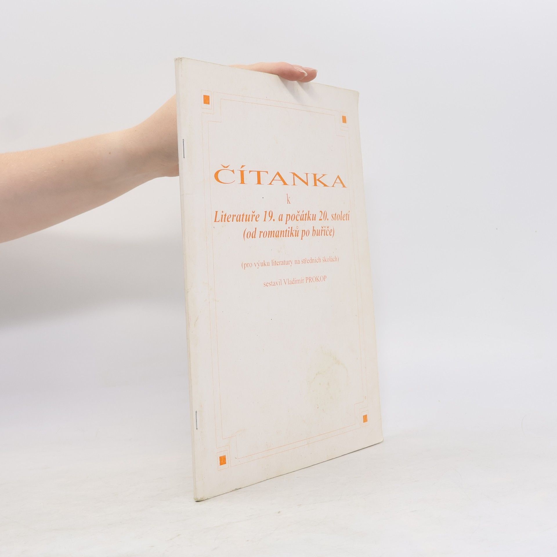 Vladimír Prokop Čítanka k Literatuře 19. a počátku 20. století (od romantiků po buřiče)