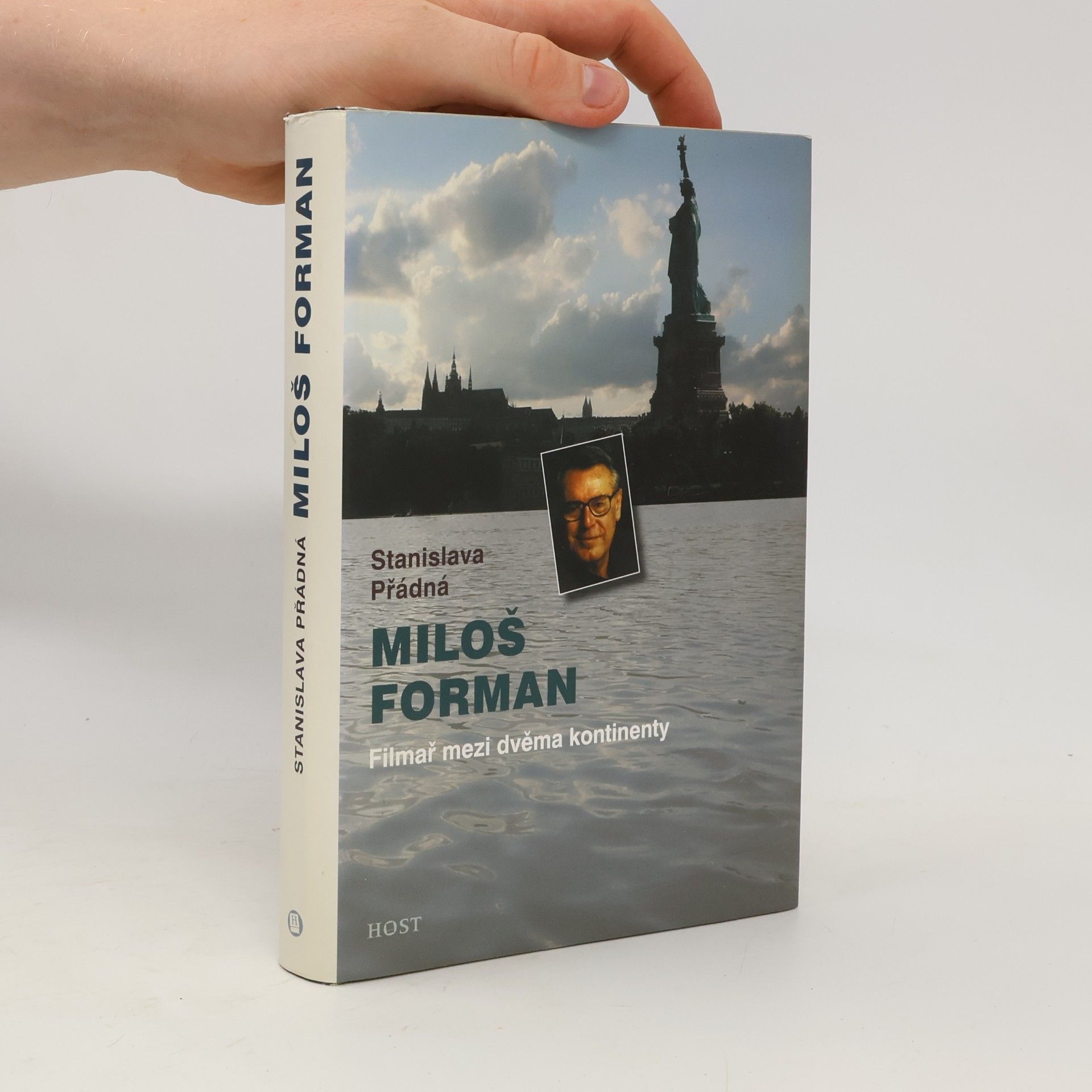 Stanislava Přádná Miloš Forman. Filmař mezi dvěma kontinenty
