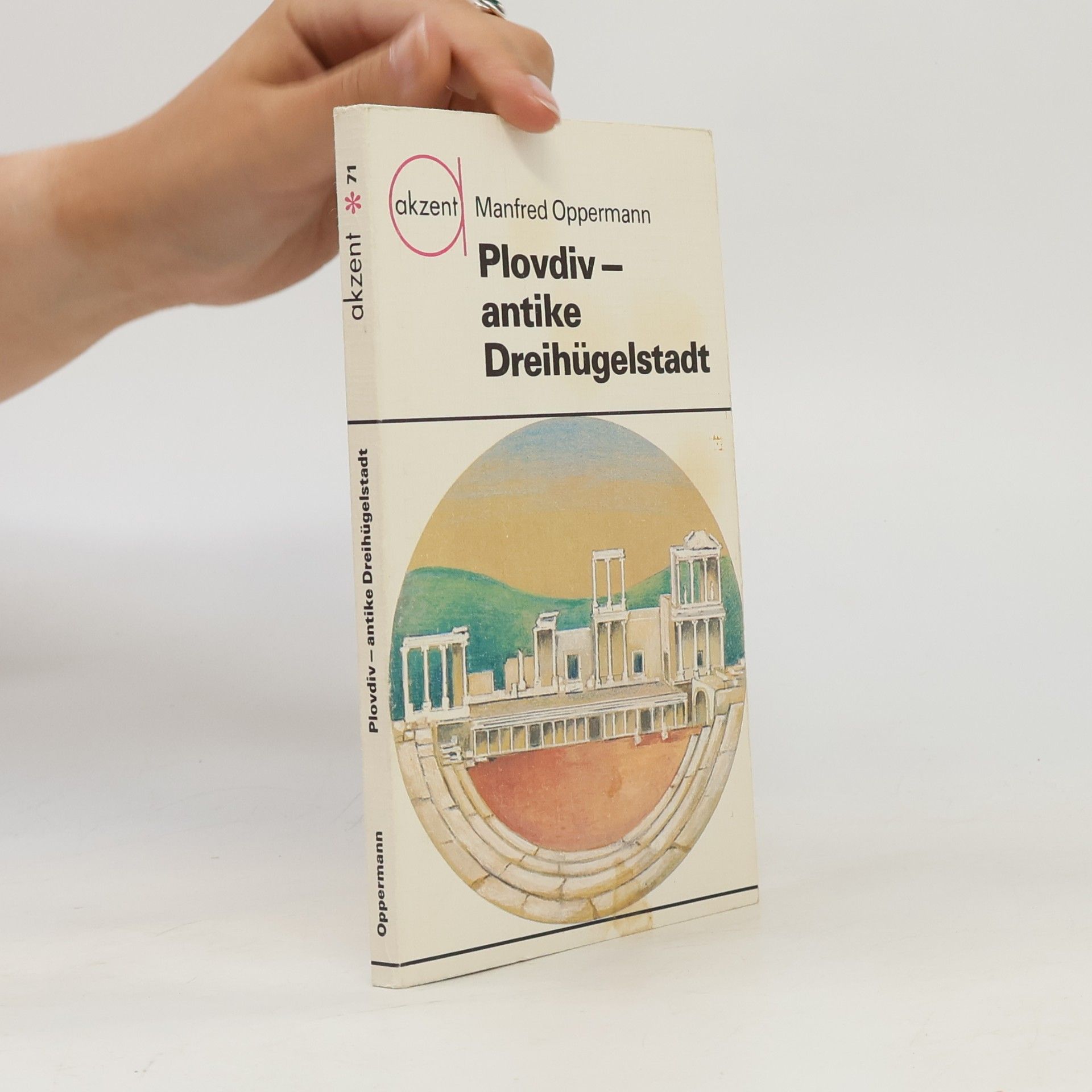 Manfred Oppermann Plovdiv - antike Dreihügelstadt
