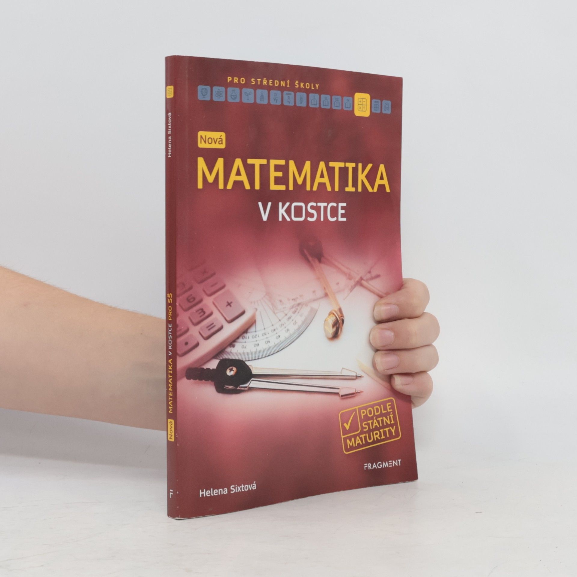 Helena Sixtová Nová matematika v kostce pro SŠ
