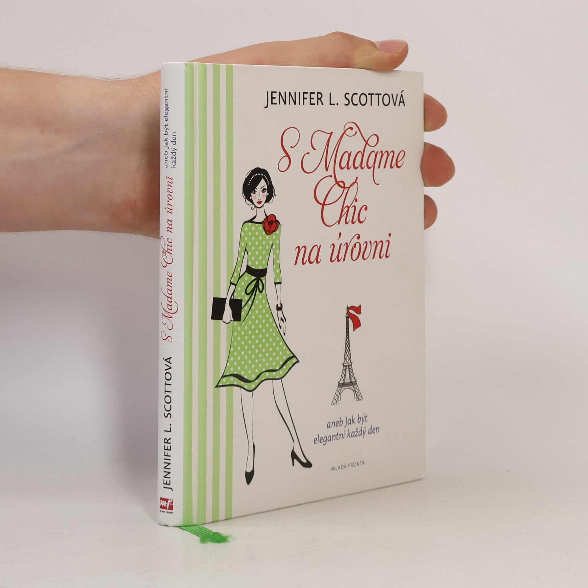 Jennifer L. Scott S Madame Chic na úrovni, aneb, Jak být elegantní každý den