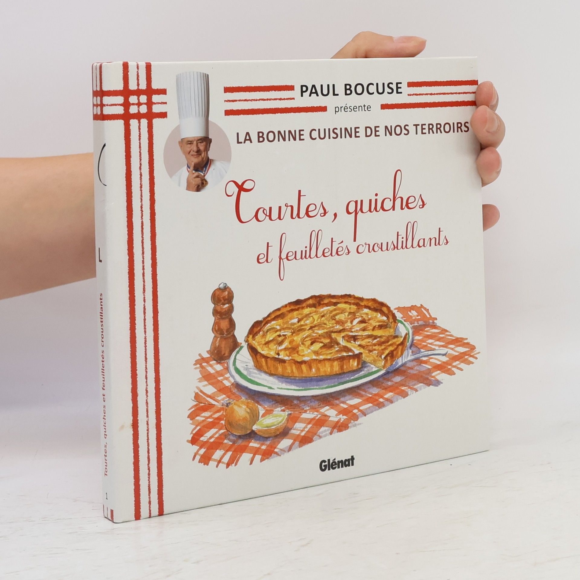 Kolektiv autorů Paul Bocuse présente La Bonne Cuisine De Nos Terroirs. Tourtes,quiches et feuilletés croustillants