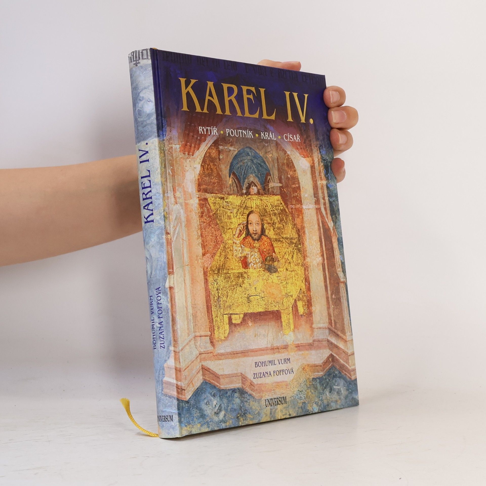 Bohumil Vurm Karel IV. : rytíř, poutník, král, císař