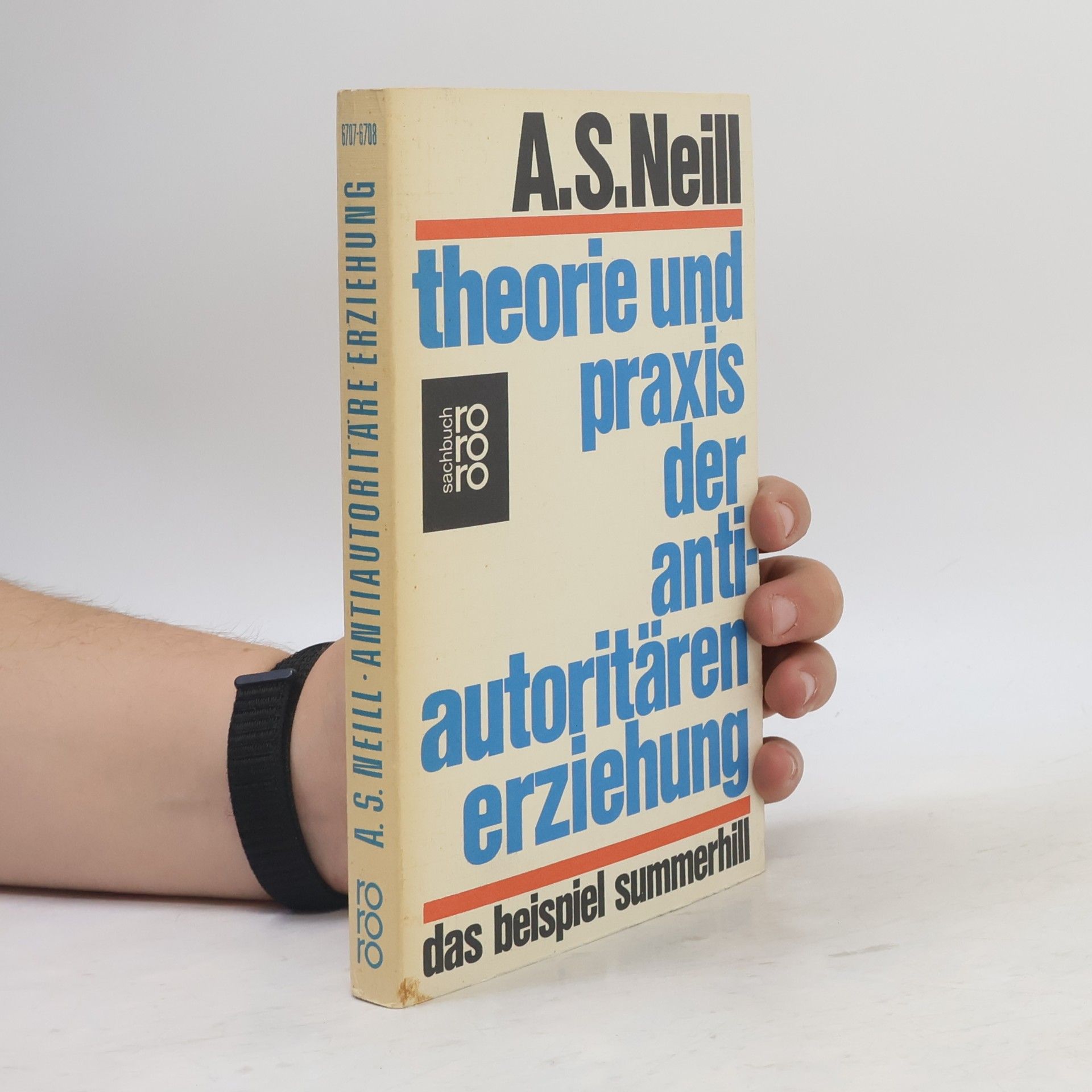 Alexander Sutherland Neill Theorie und Praxis der antiautoritären Erziehung