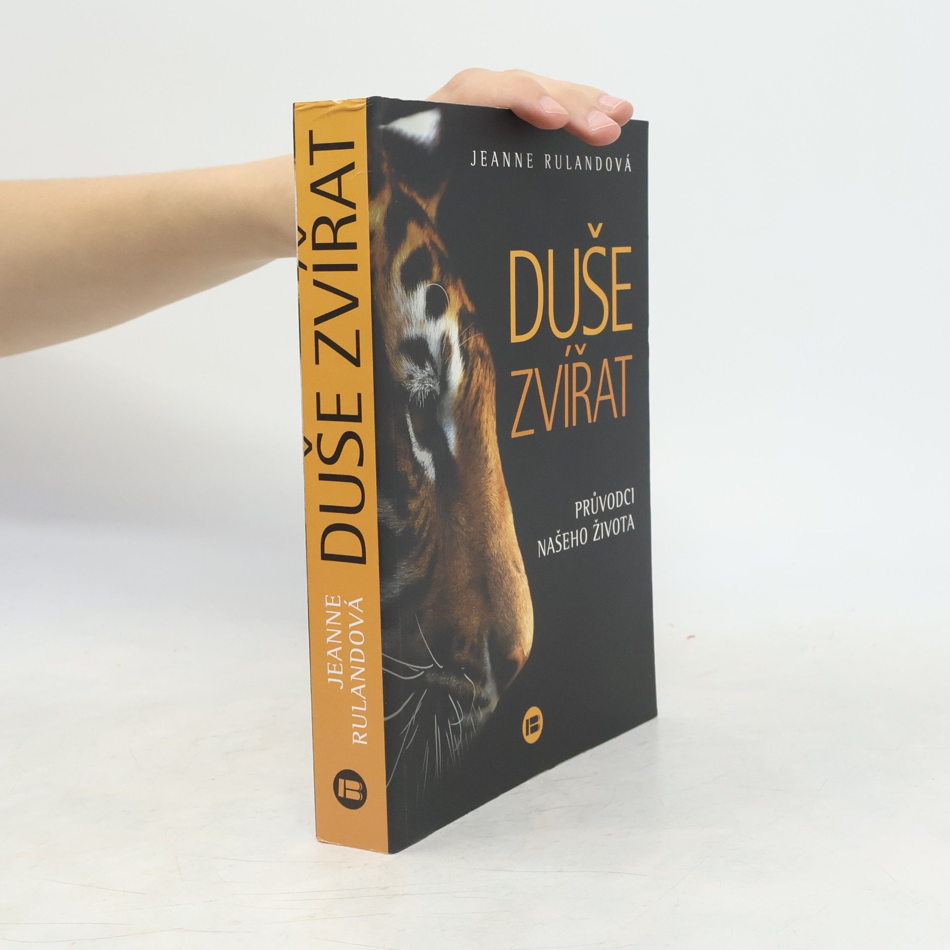 Jeanne Ruland Duše zvířat. Průvodci našeho života