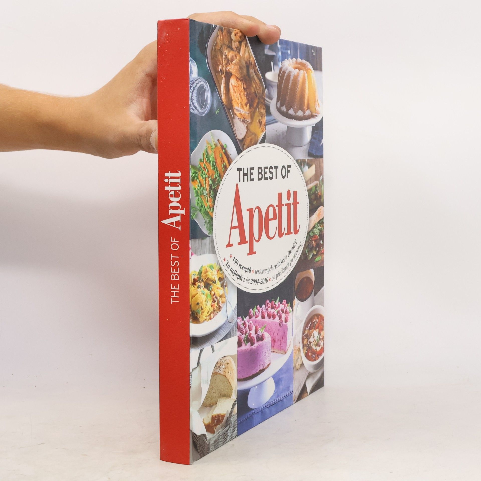 Kolektiv autorů The best of Apetit : 150 receptů testovaných redakcí a čtenáři : to nejlepší z let 2004-2016 od předkrmů po dezerty Apetit