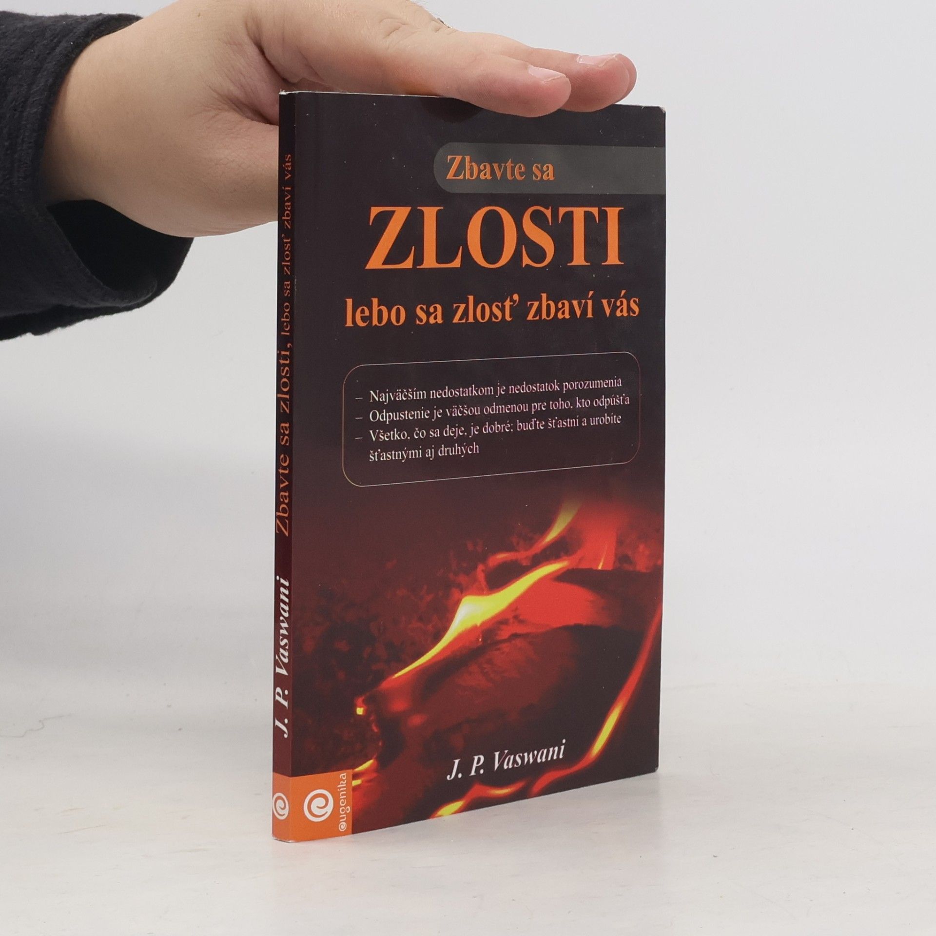 Dada Vaswani Zbavte sa zlosti, lebo sa zlosť zbaví vás