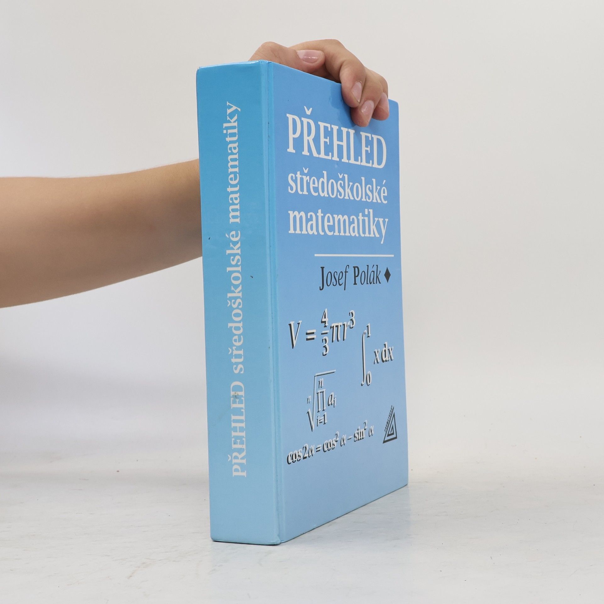 Josef Polák Přehled středoškolské matematiky