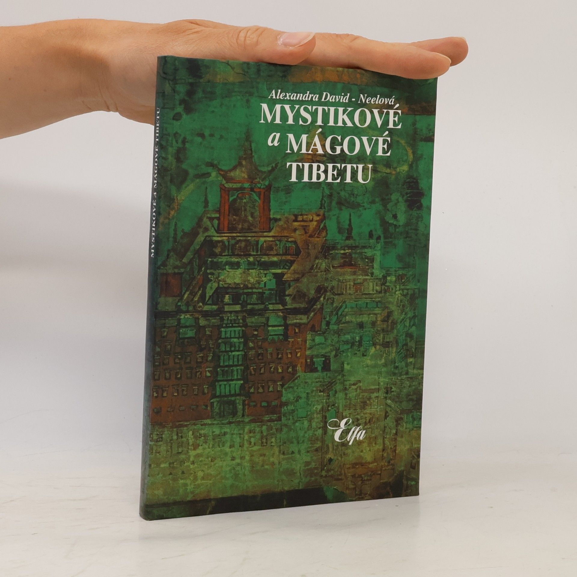 Alexandra David-Néel Mystikové a mágové Tibetu