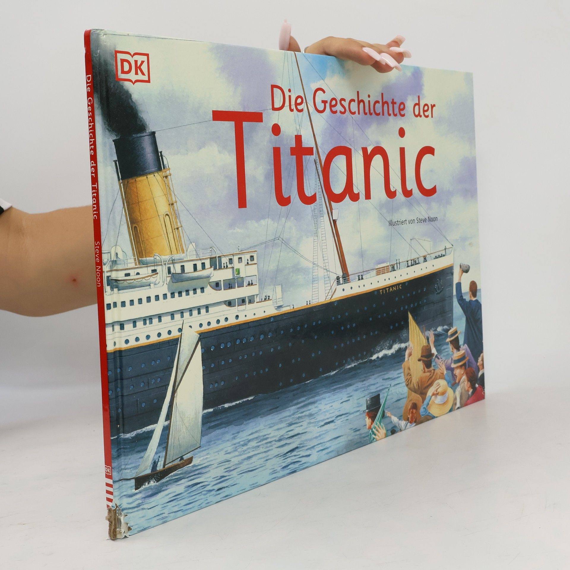 Steve Noon Die Geschichte der Titanic