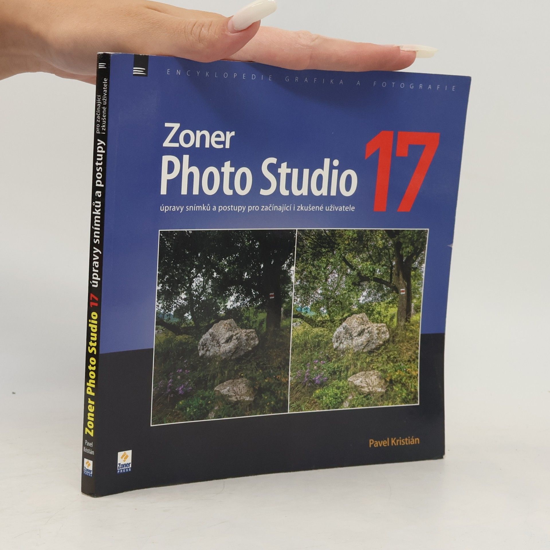 Pavel Kristián Zoner Photo Studio 17 – úpravy snímků a postupy pro začínající i zkušené uživatele